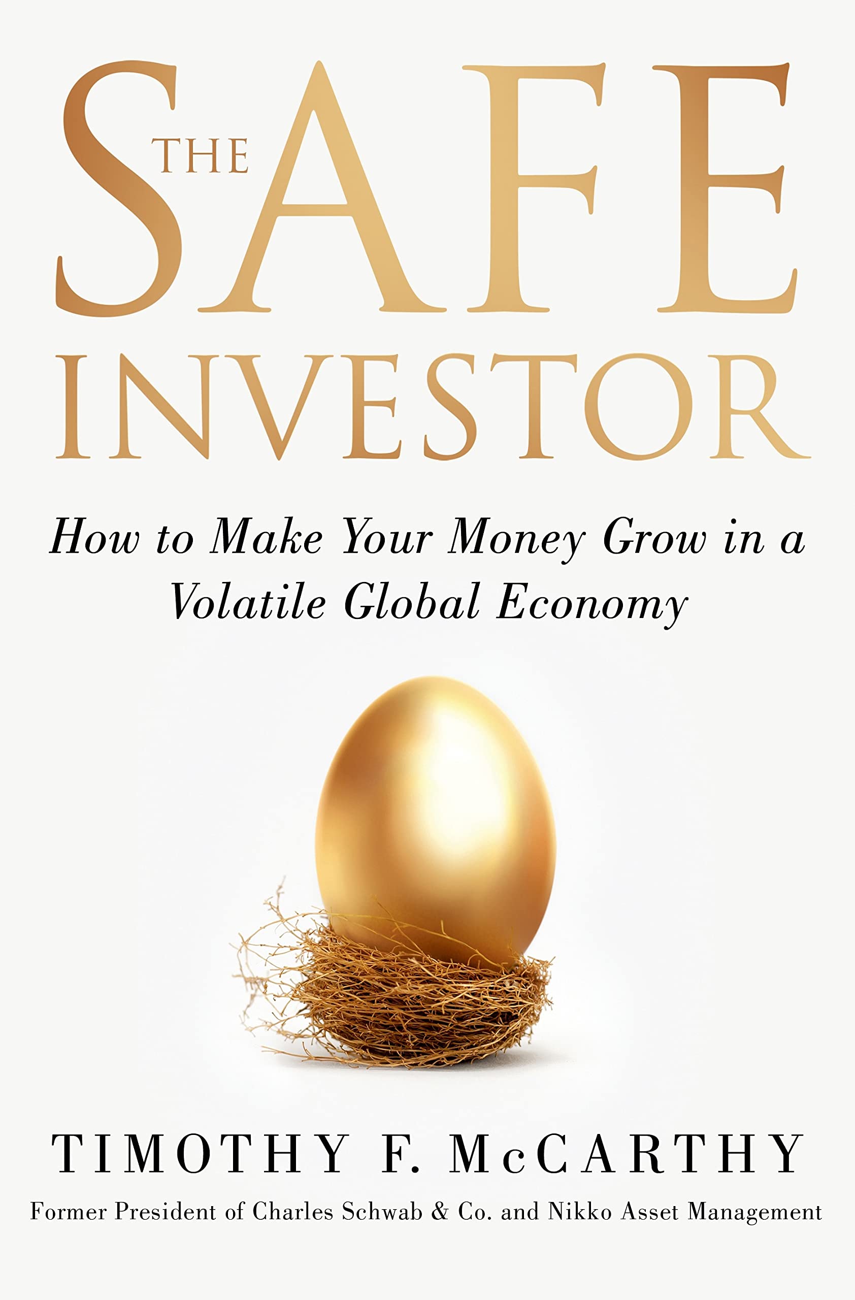 The Safe Investor: How to Make Your Money Grow in a Volatile Global Economy Law