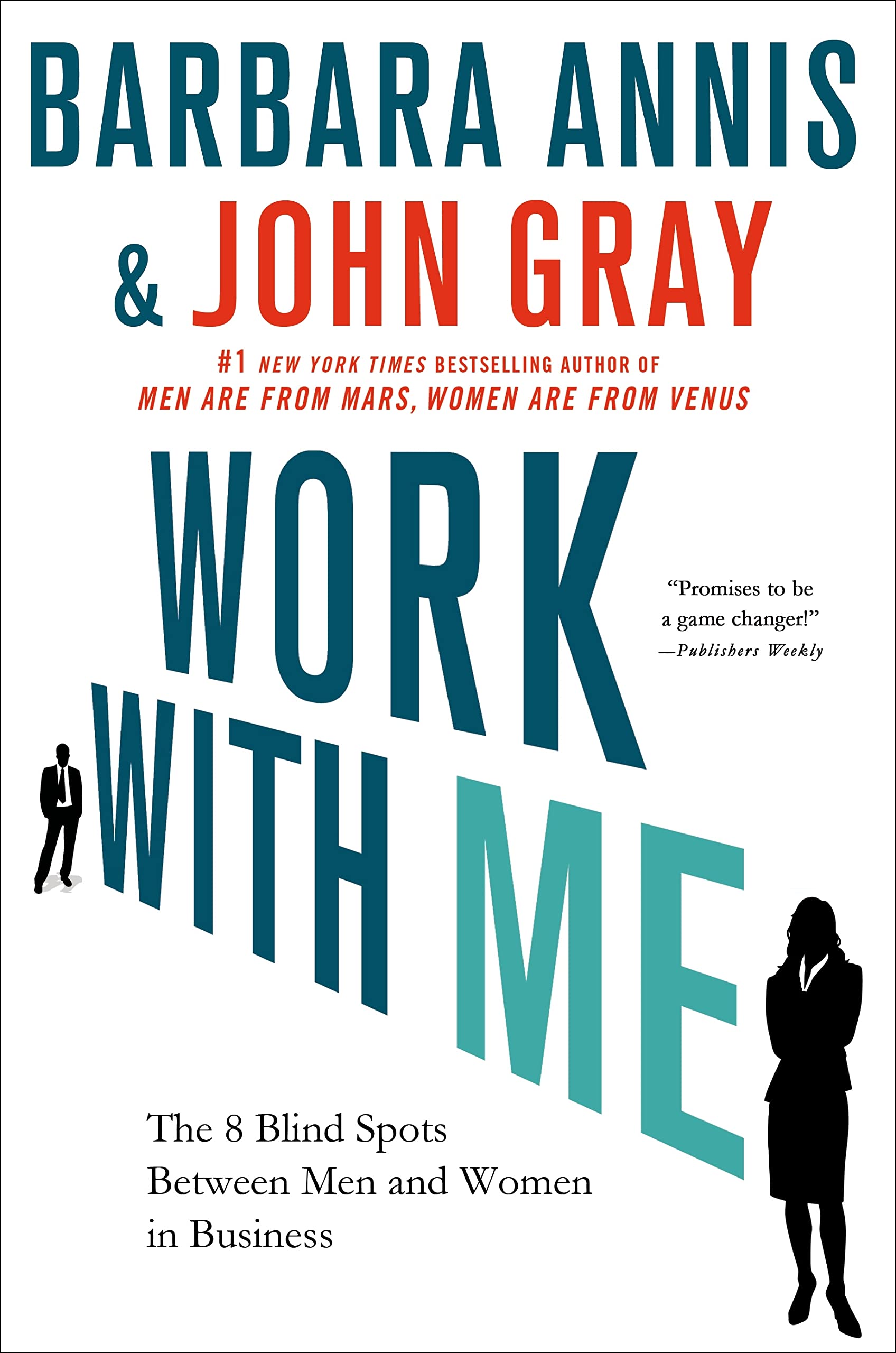 Work with Me: The 8 Blind Spots Between Men and Women in Business book
