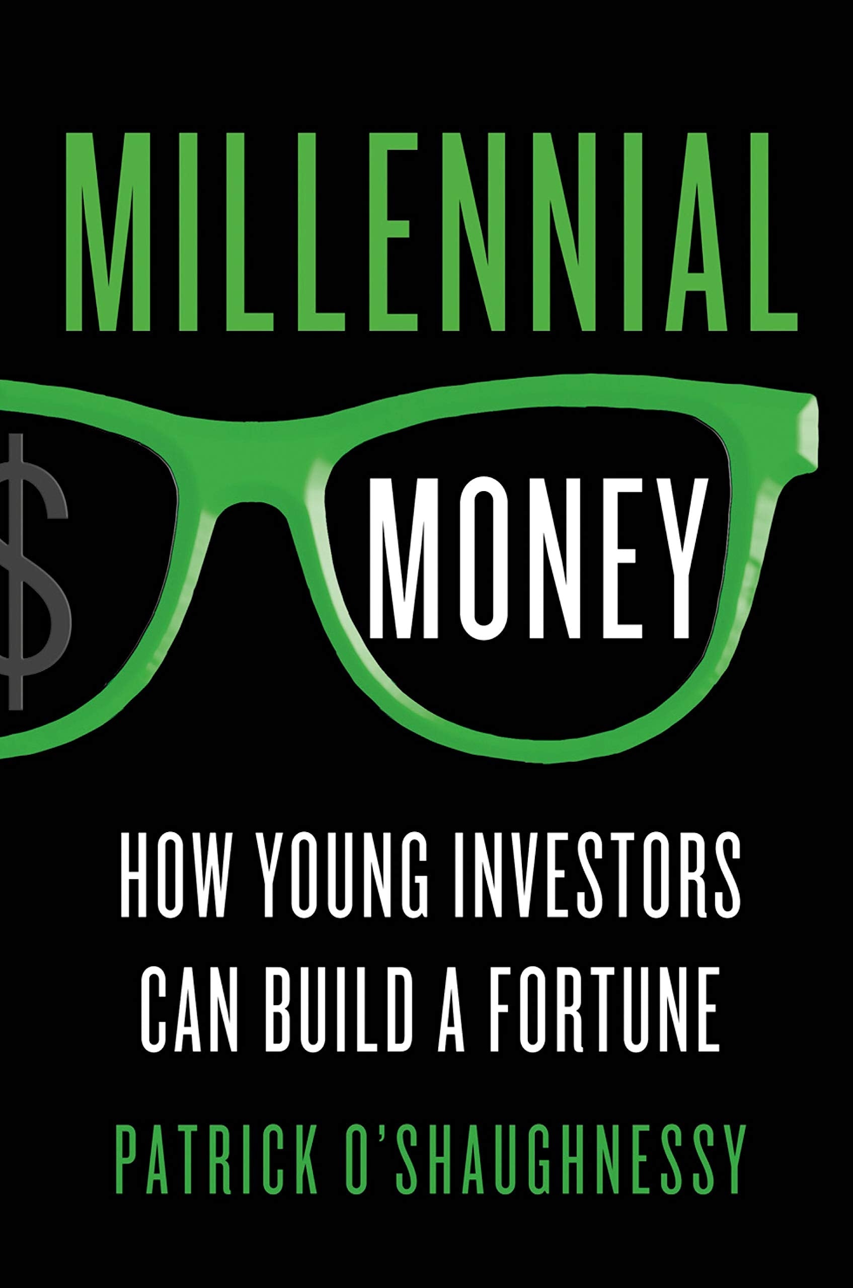 Millennial Money: How Young Investors Can Build a Fortune Business, Finance & Career