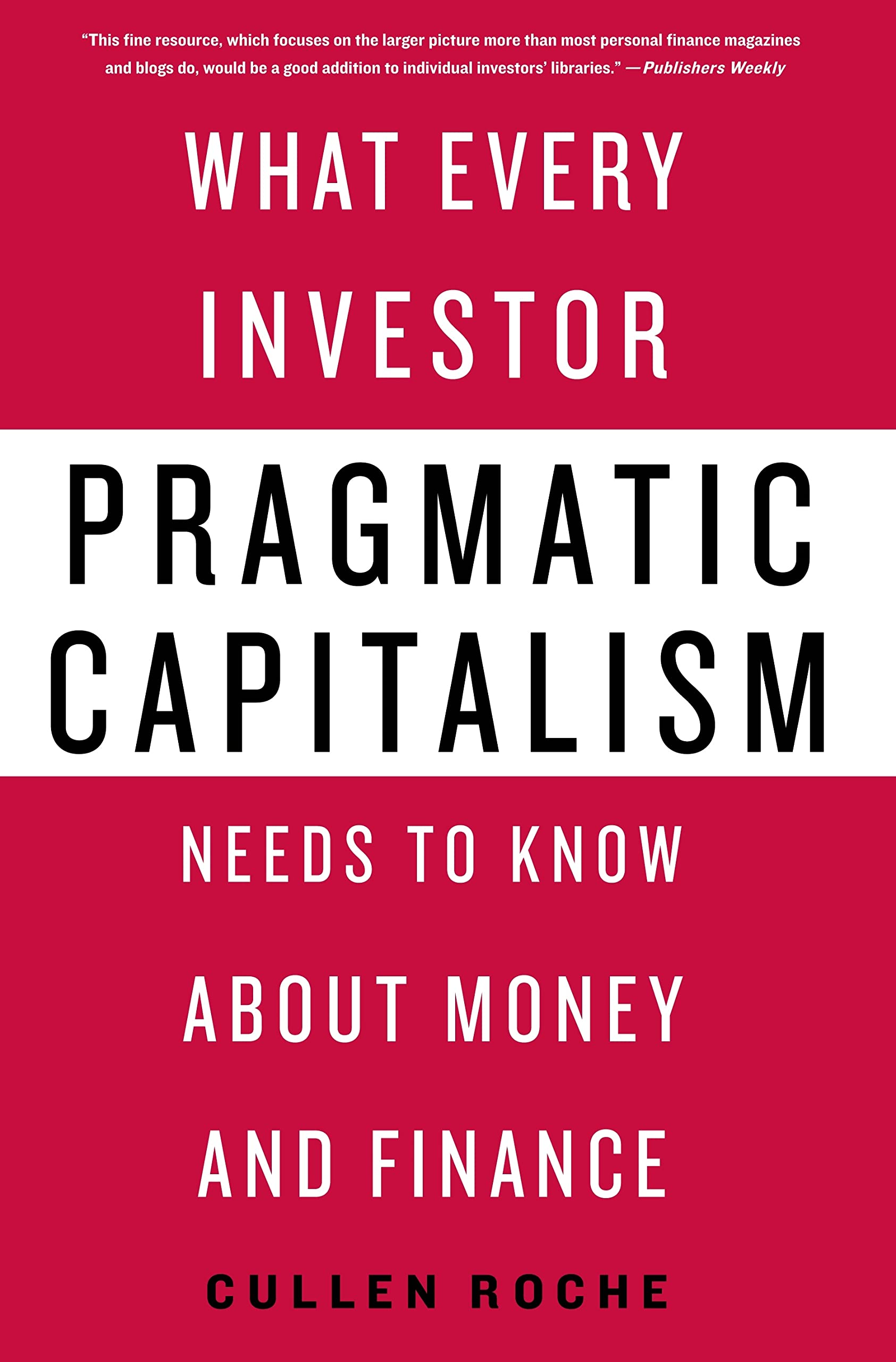 Pragmatic Capitalism: What Every Investor Needs to Know About Money and Finance Law