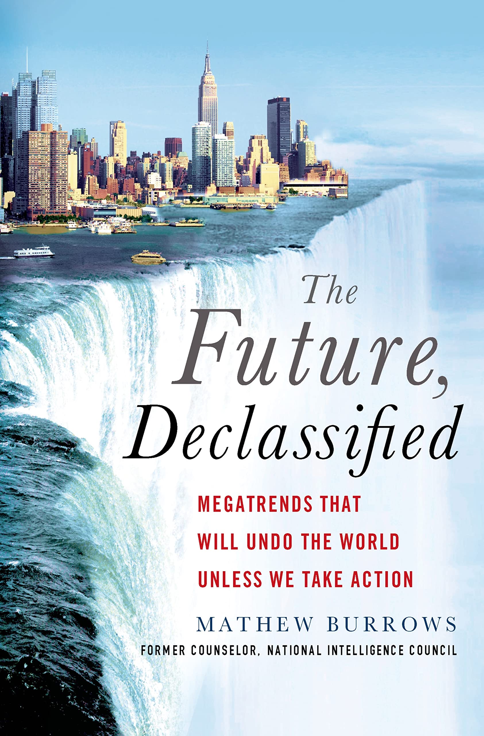 The Future, Declassified: Megatrends That Will Undo the World Unless We Take Action book