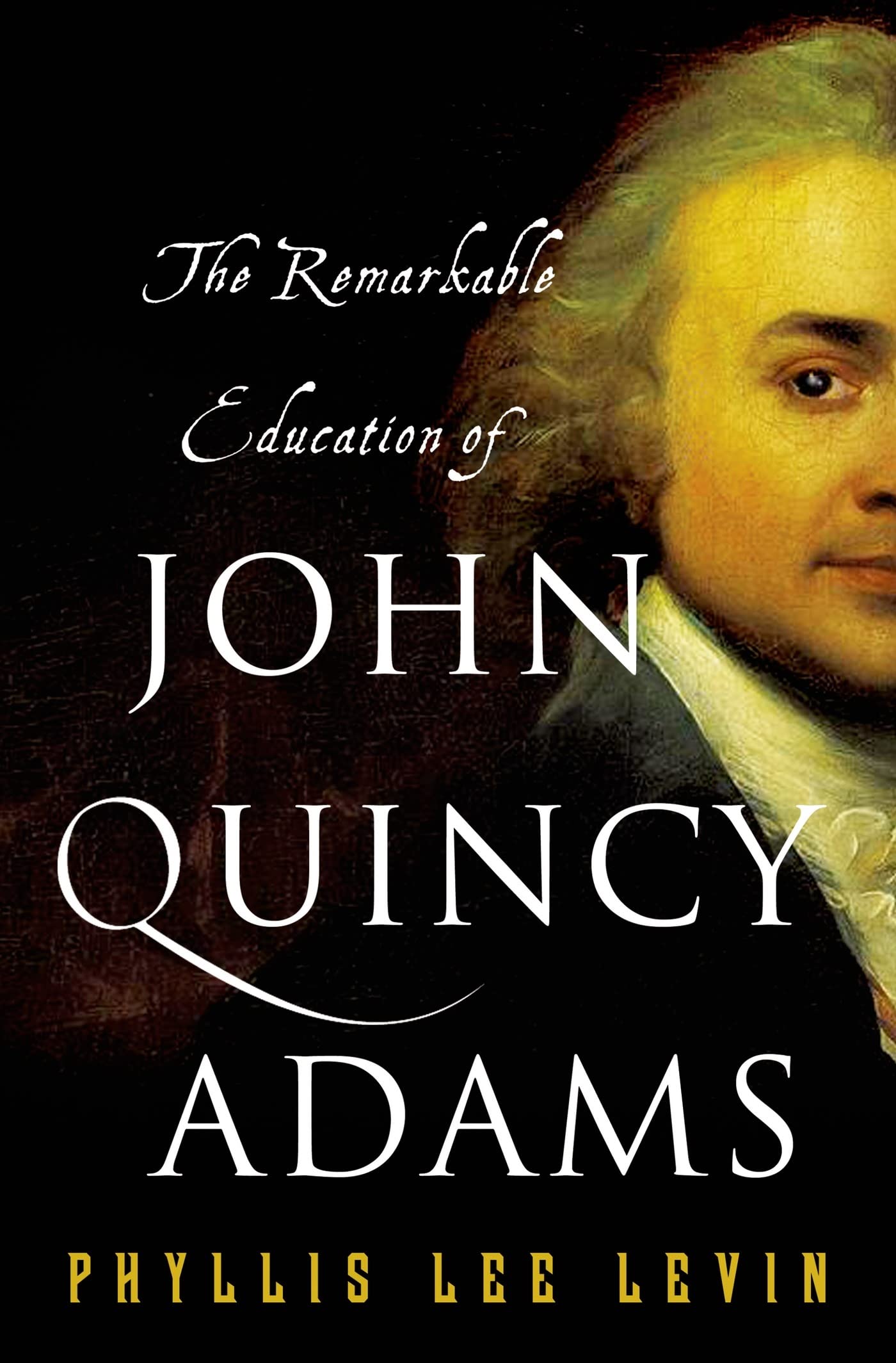 The Remarkable Education of John Quincy Adams Memories