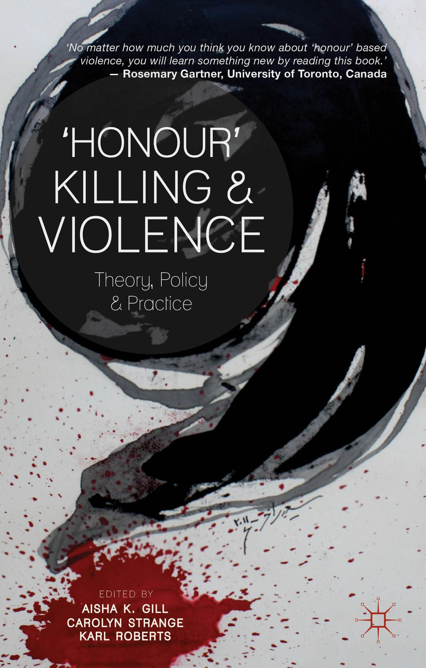 Honour' Killing and Violence: Theory, Policy and Practice Law