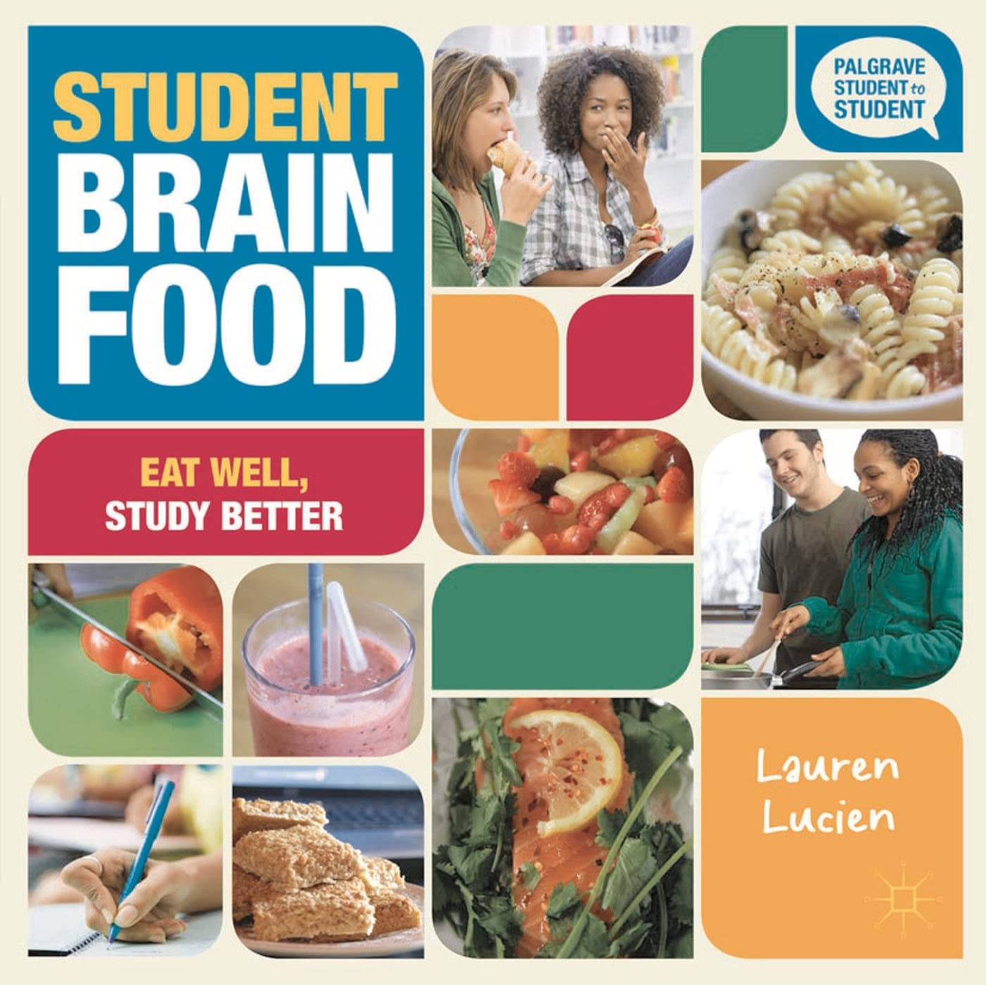 Student Brain Food: Eat Well, Study Better (Student to Student) Leisure, Home & Garden