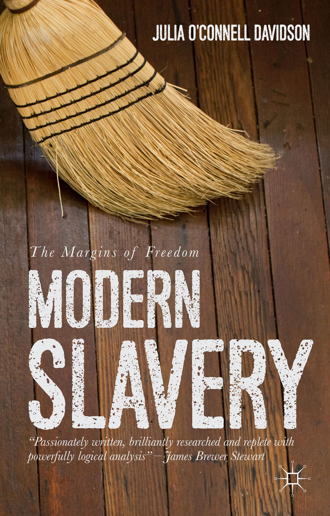 Modern Slavery: The Margins of Freedom Law