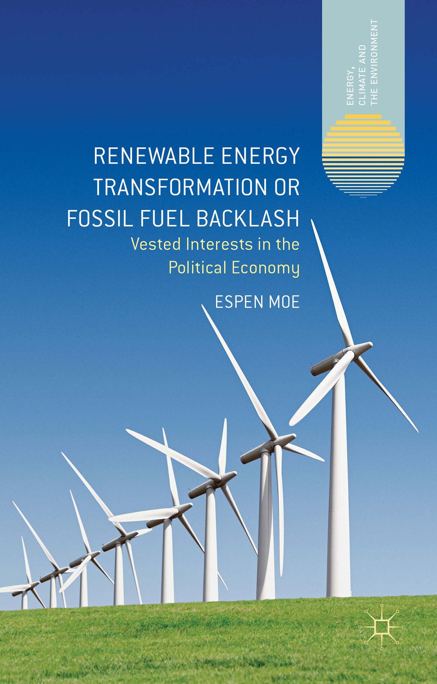 Renewable Energy Transformation or Fossil Fuel Backlash: Vested Interests in the Political Economy book