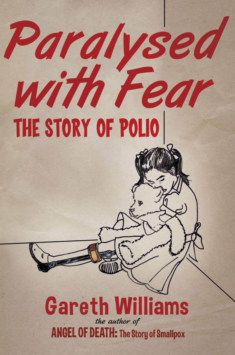Paralysed with Fear: The Story of Polio Medicine