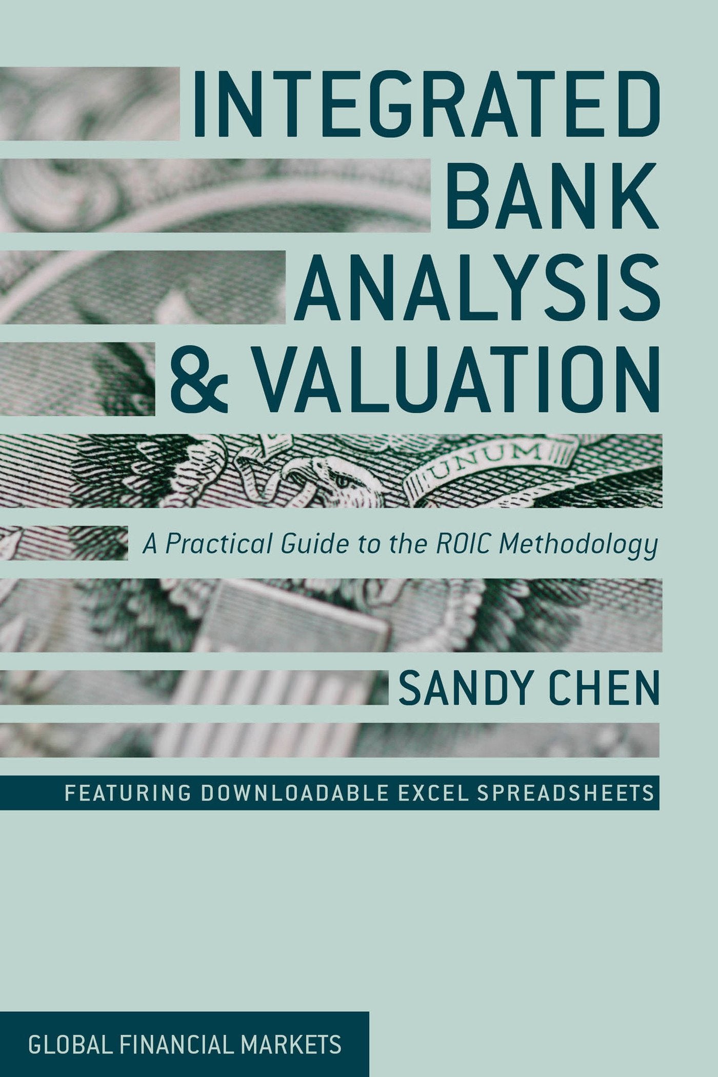 Integrated Bank Analysis and Valuation: A Practical Guide to the ROIC Methodology (Global Financial Markets) Law