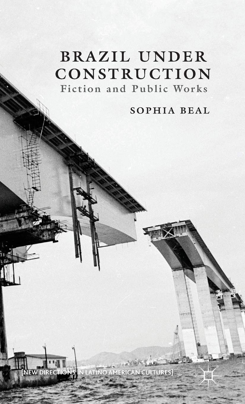 Brazil under Construction: Fiction and Public Works (New Directions in Latino American Cultures) Law