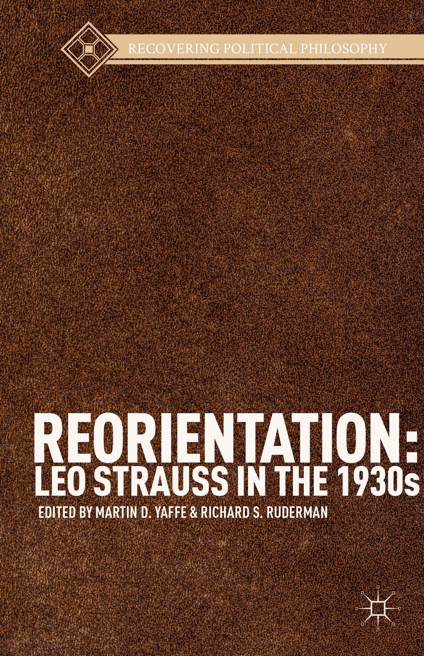 Reorientation: Leo Strauss in the 1930s (Recovering Political Philosophy) Law