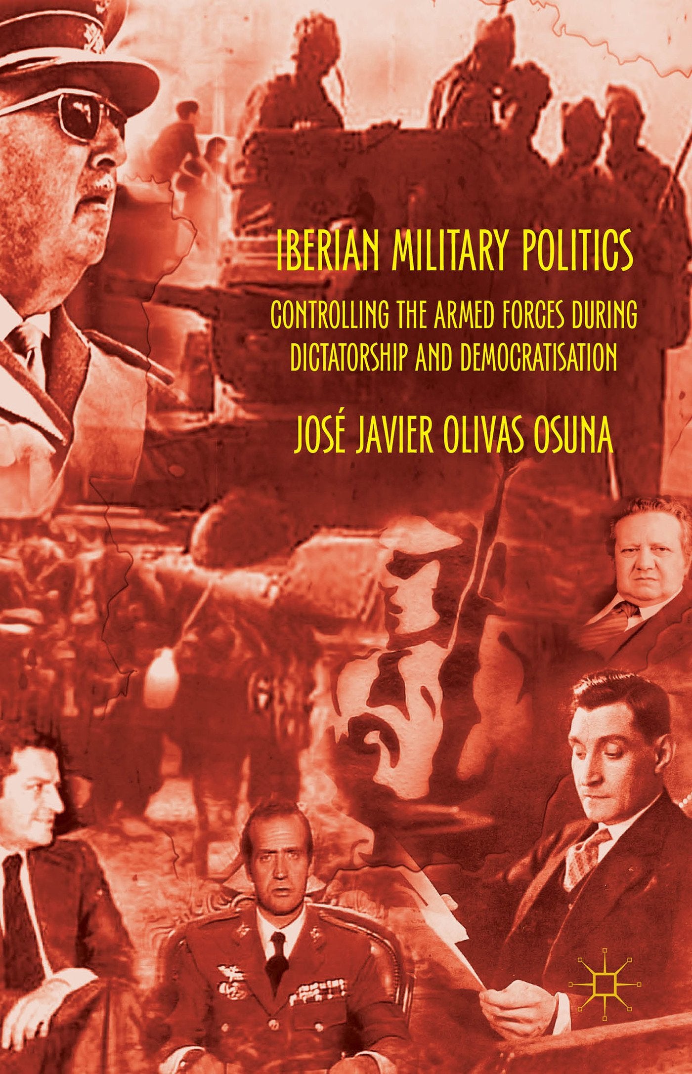 Iberian Military Politics: Controlling the Armed Forces during Dictatorship and Democratisation Law