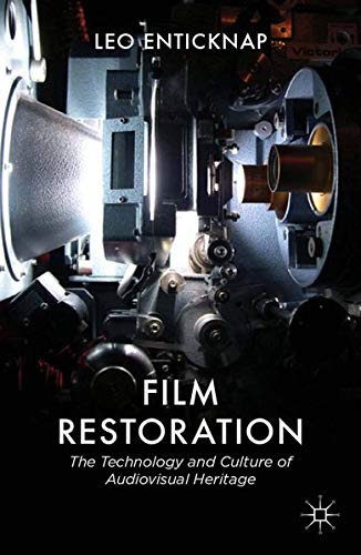 Film Restoration: The Technology and Culture of Audiovisual Heritage book