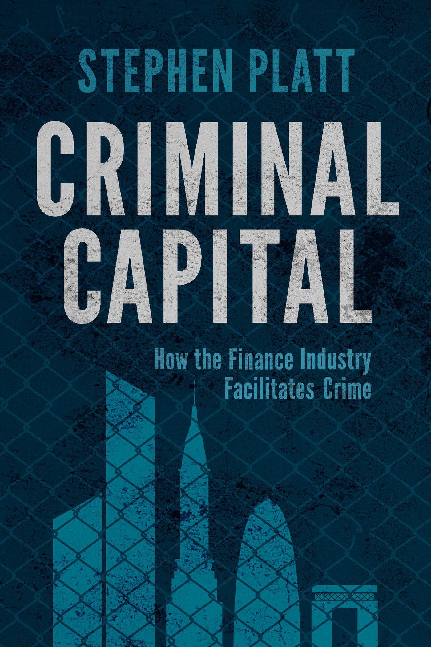Criminal Capital: How the Finance Industry Facilitates Crime Law