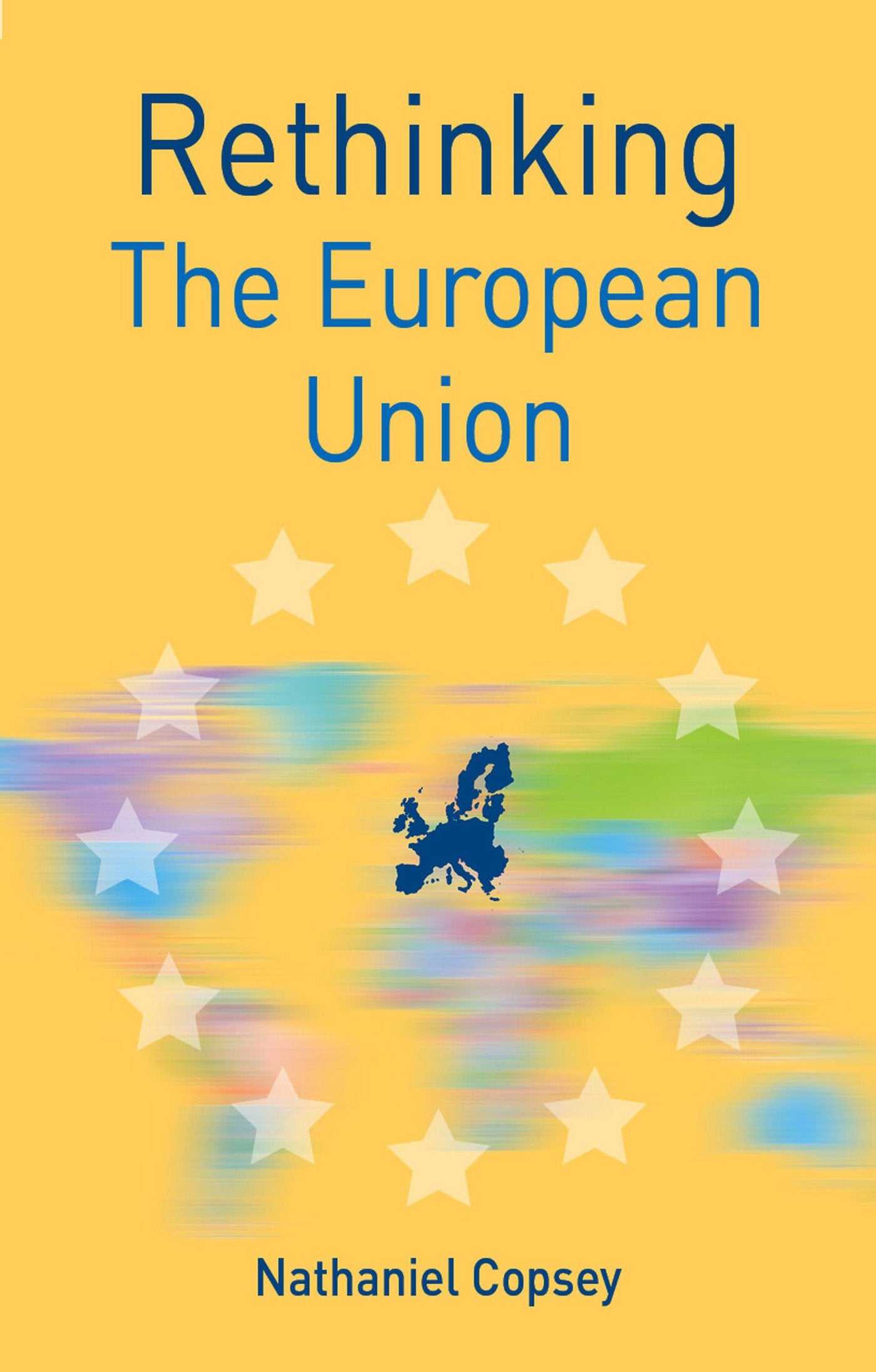 Rethinking the European Union (Rethinking World Politics) Law