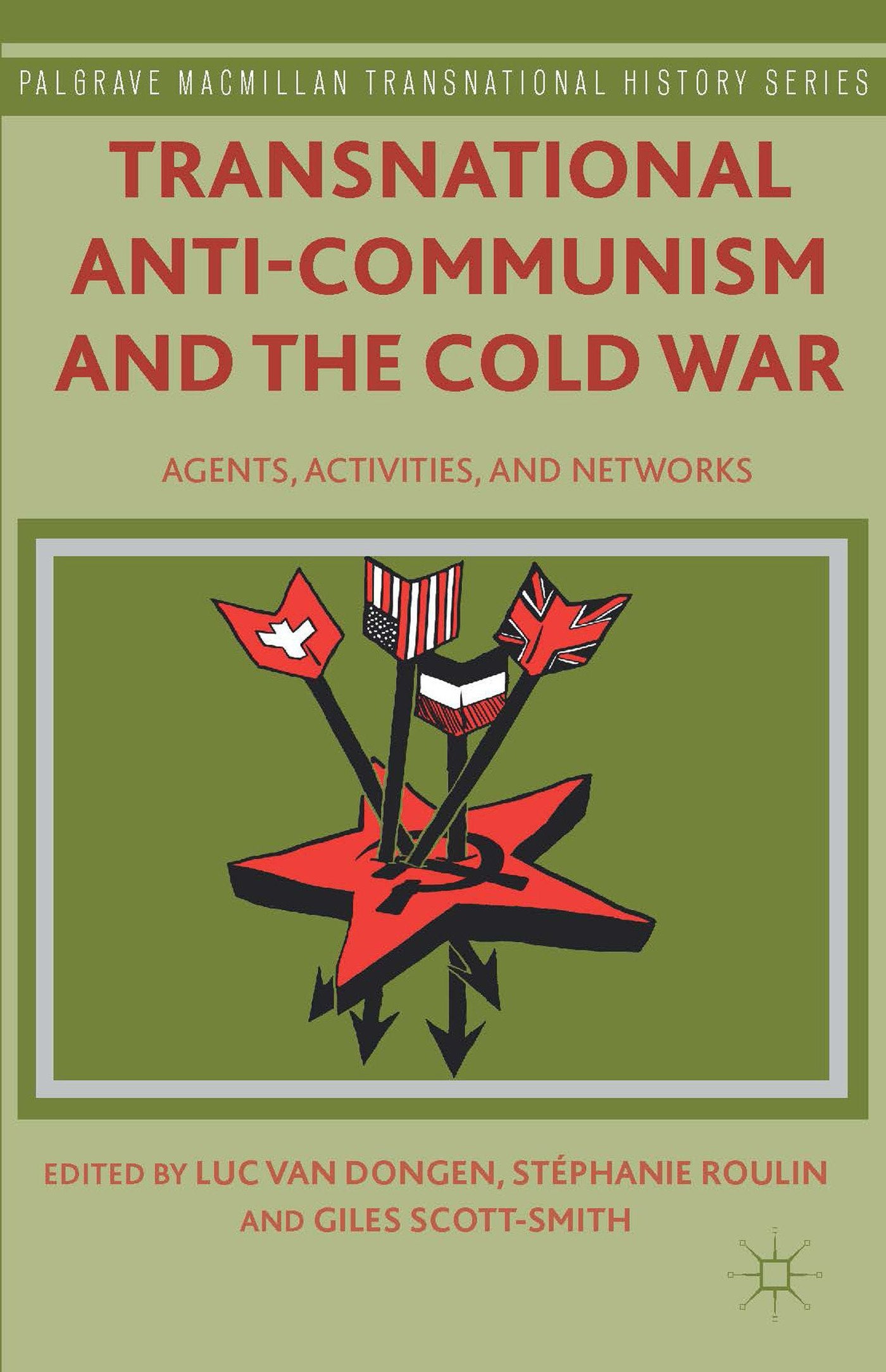 Transnational Anti-Communism and the Cold War: Agents, Activities, and Networks (Palgrave Macmillan Transnational History Series) Law