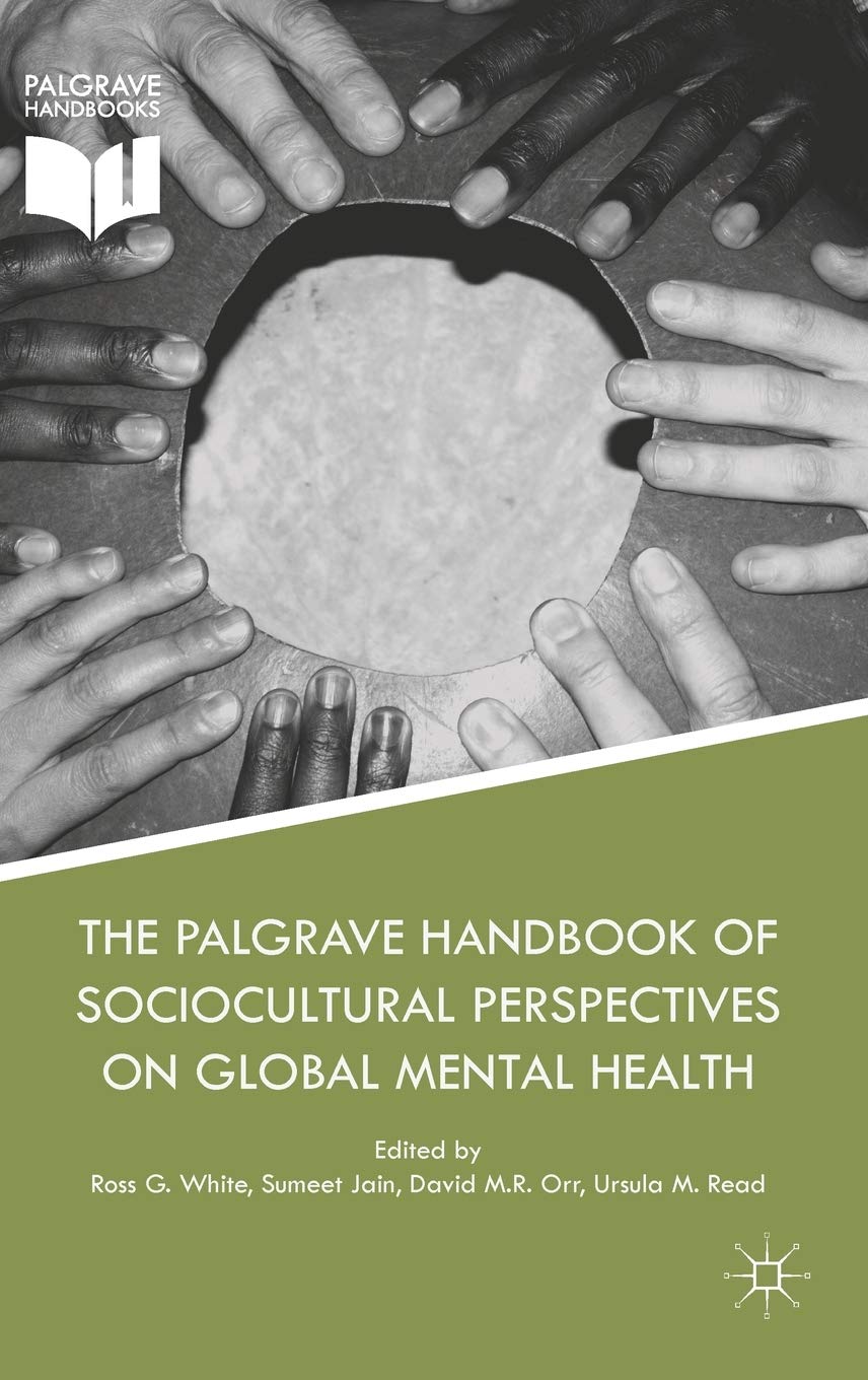 The Palgrave Handbook of Sociocultural Perspectives on Global Mental Health Medicine