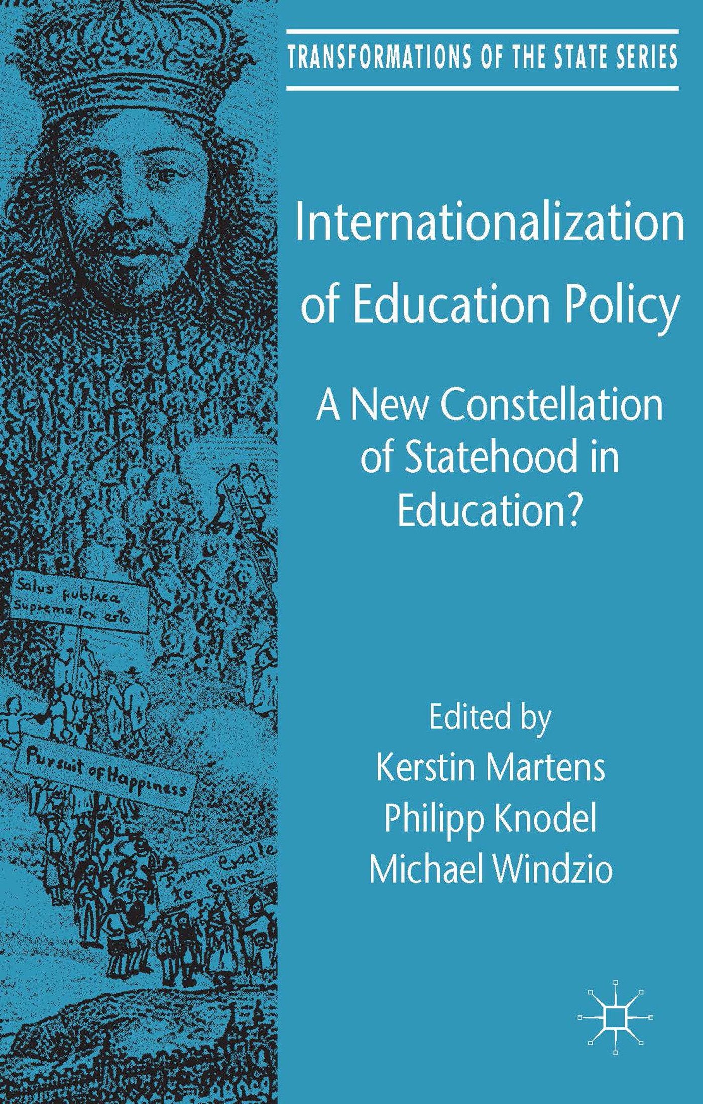 Internationalization of Education Policy: A New Constellation of Statehood in Education? (Transformations of the State) Law