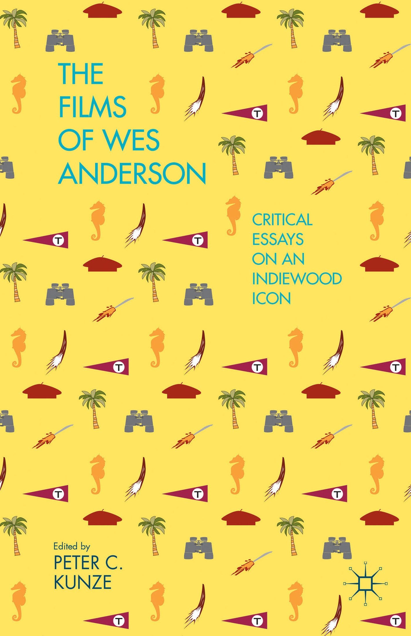 The Films of Wes Anderson: Critical Essays on an Indiewood Icon Books