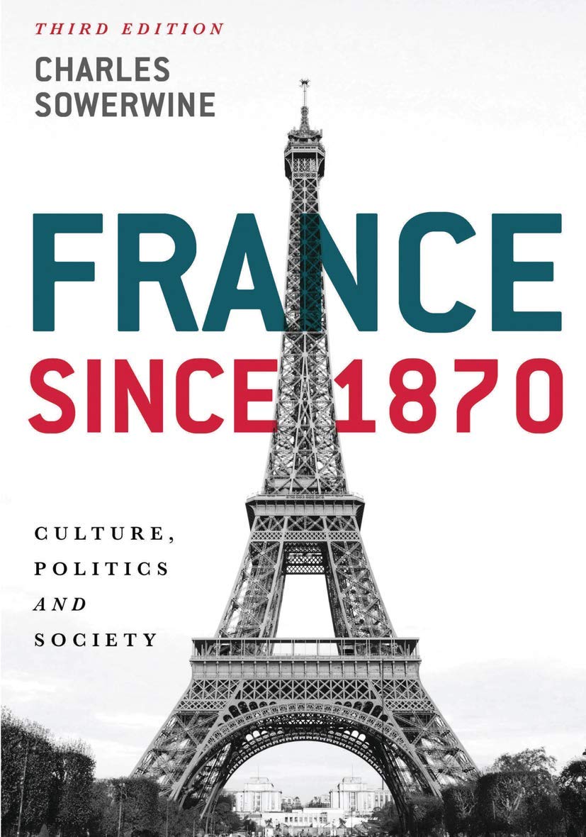 France since 1870: Culture, Politics and Society Politics & History