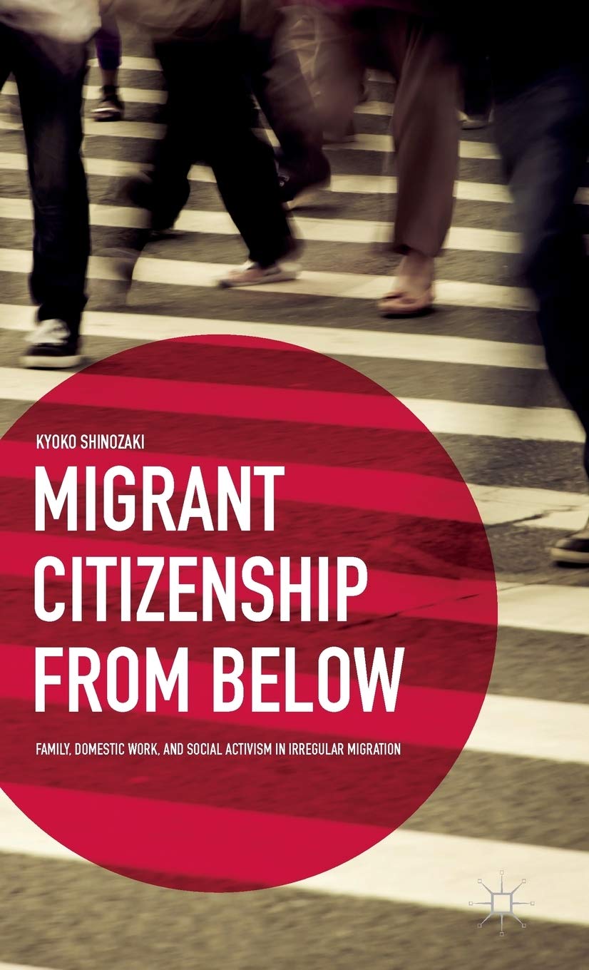 Migrant Citizenship from Below: Family, Domestic Work, and Social Activism in Irregular Migration Law