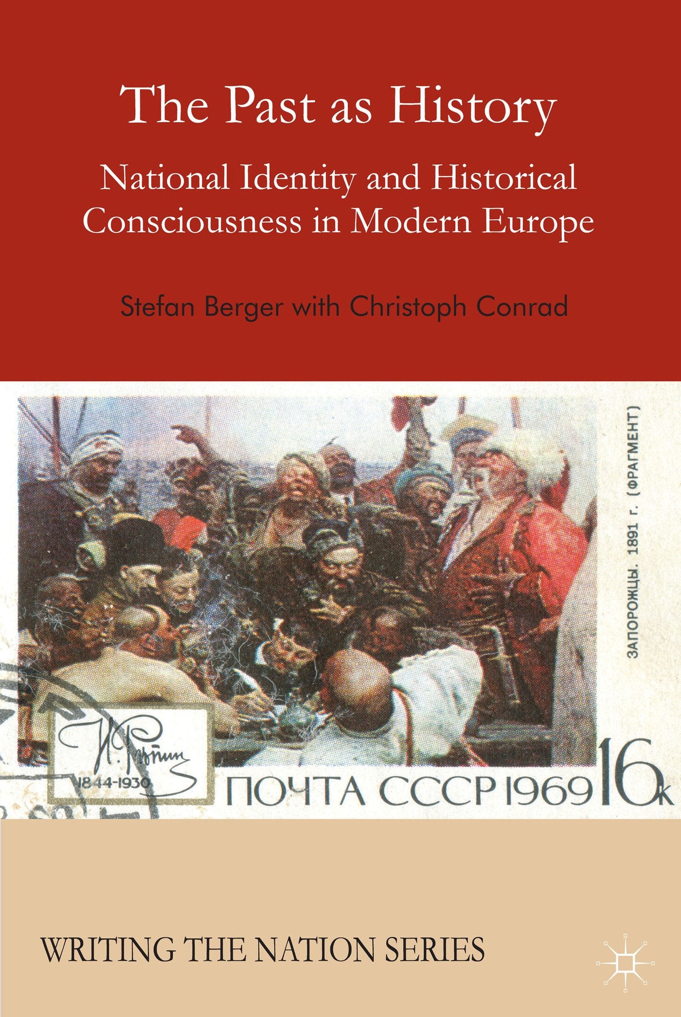 The Past as History: National Identity and Historical Consciousness in Modern Europe book