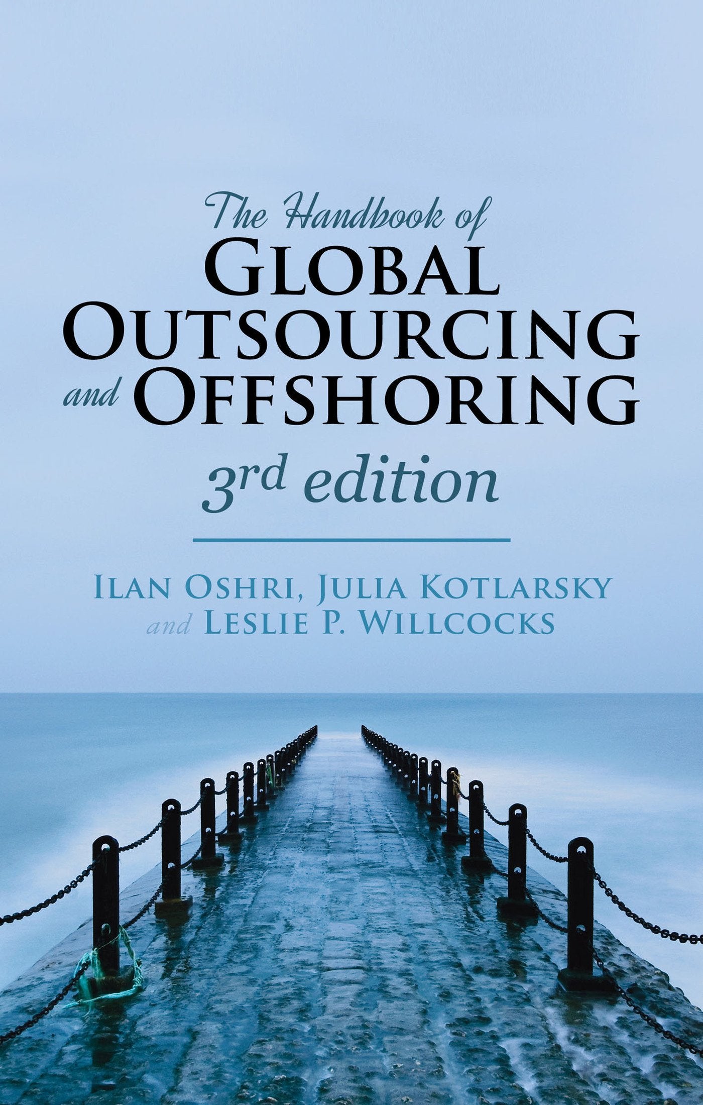 The Handbook of Global Outsourcing and Offshoring 3rd edition: The Definitive Guide to Strategy and Operations Law