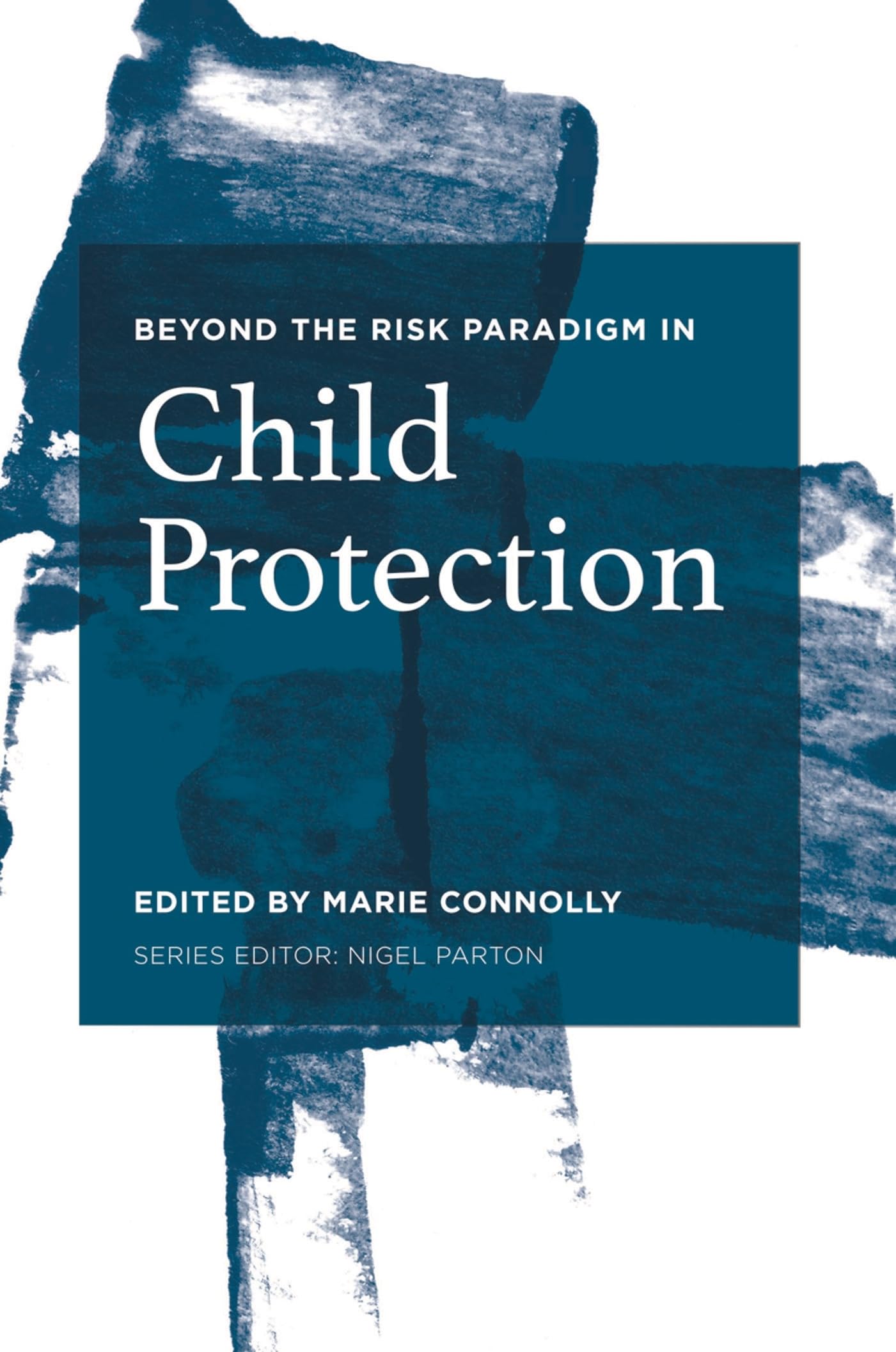 Beyond the Risk Paradigm in Child Protection Law