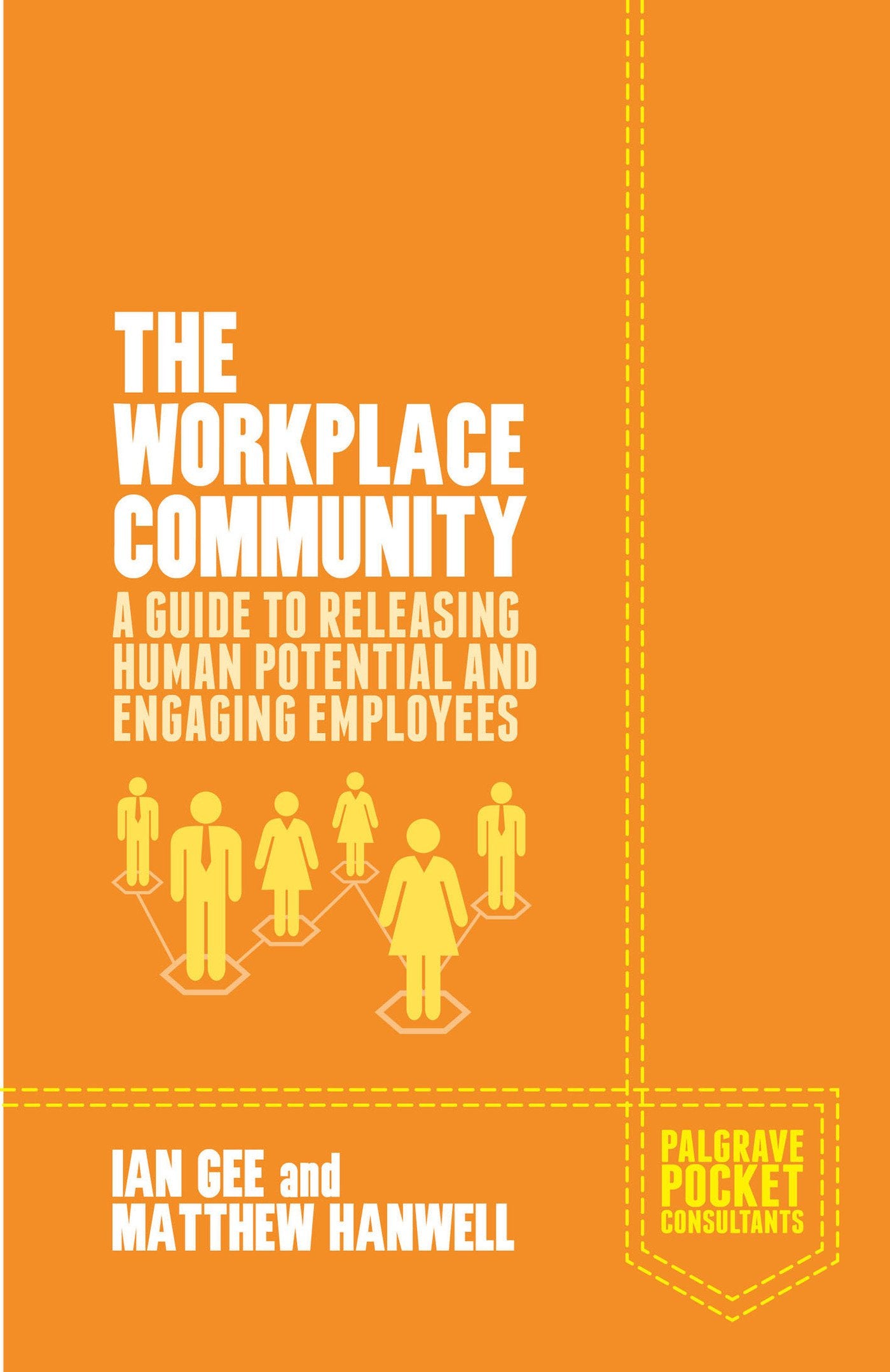 The Workplace Community: A Guide to Releasing Human Potential and Engaging Employees book