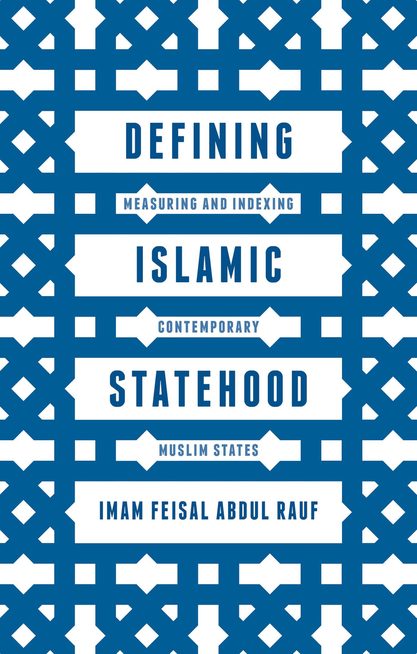 Defining Islamic Statehood: Measuring and Indexing Contemporary Muslim States Law