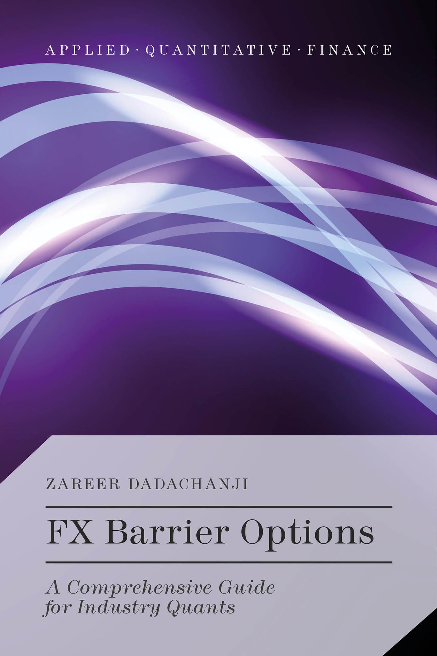 FX Barrier Options: A Comprehensive Guide for Industry Quants (Applied Quantitative Finance) Law