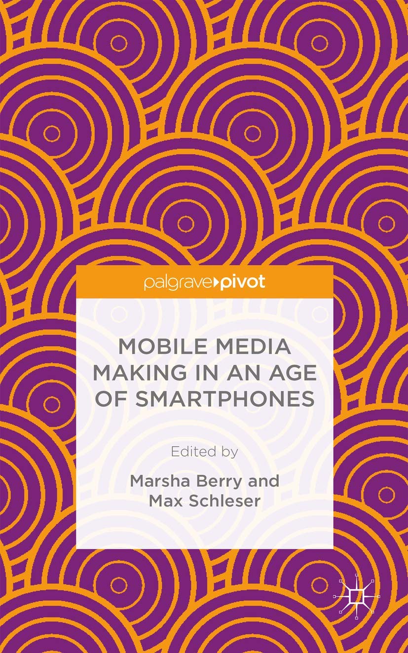 Mobile Media Making in an Age of Smartphones Law