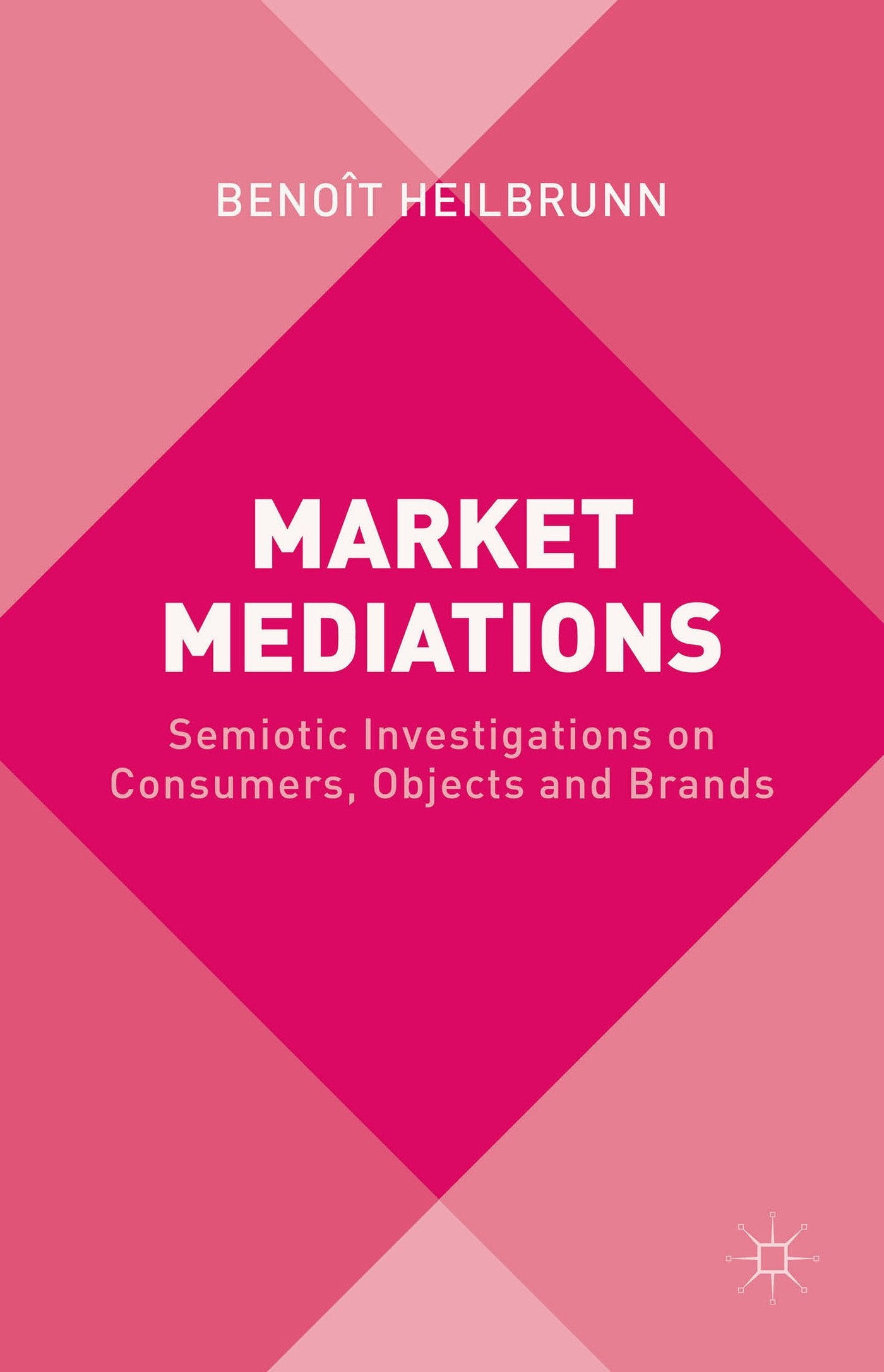 Market Mediations: Semiotic Investigations on Consumers, Objects and Brands Law