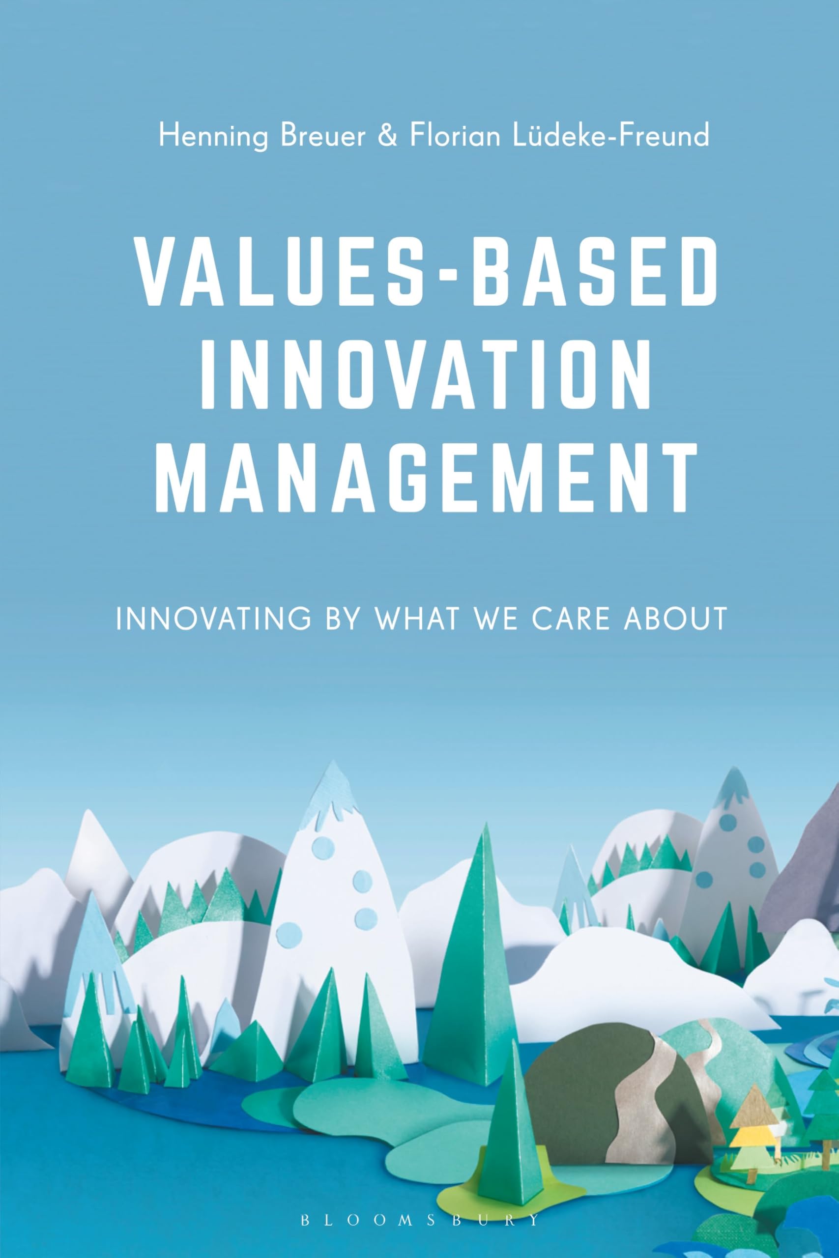 Values-Based Innovation Management: Innovating by What We Care About Law