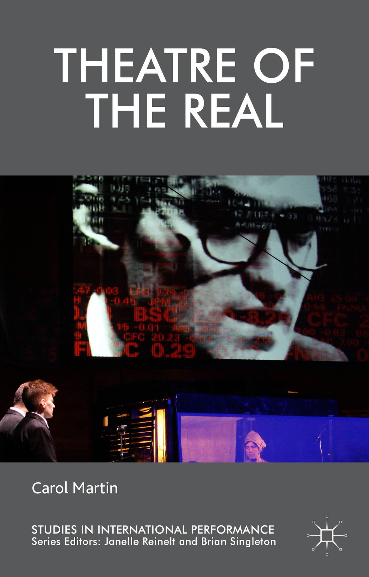 Theatre of the Real (Studies in International Performance) Social Sciences