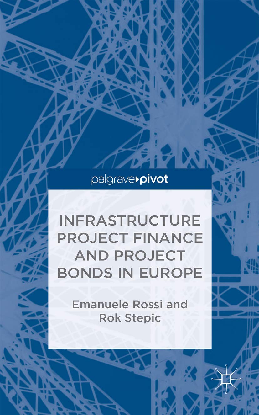 Infrastructure Project Finance and Project Bonds in Europe Law