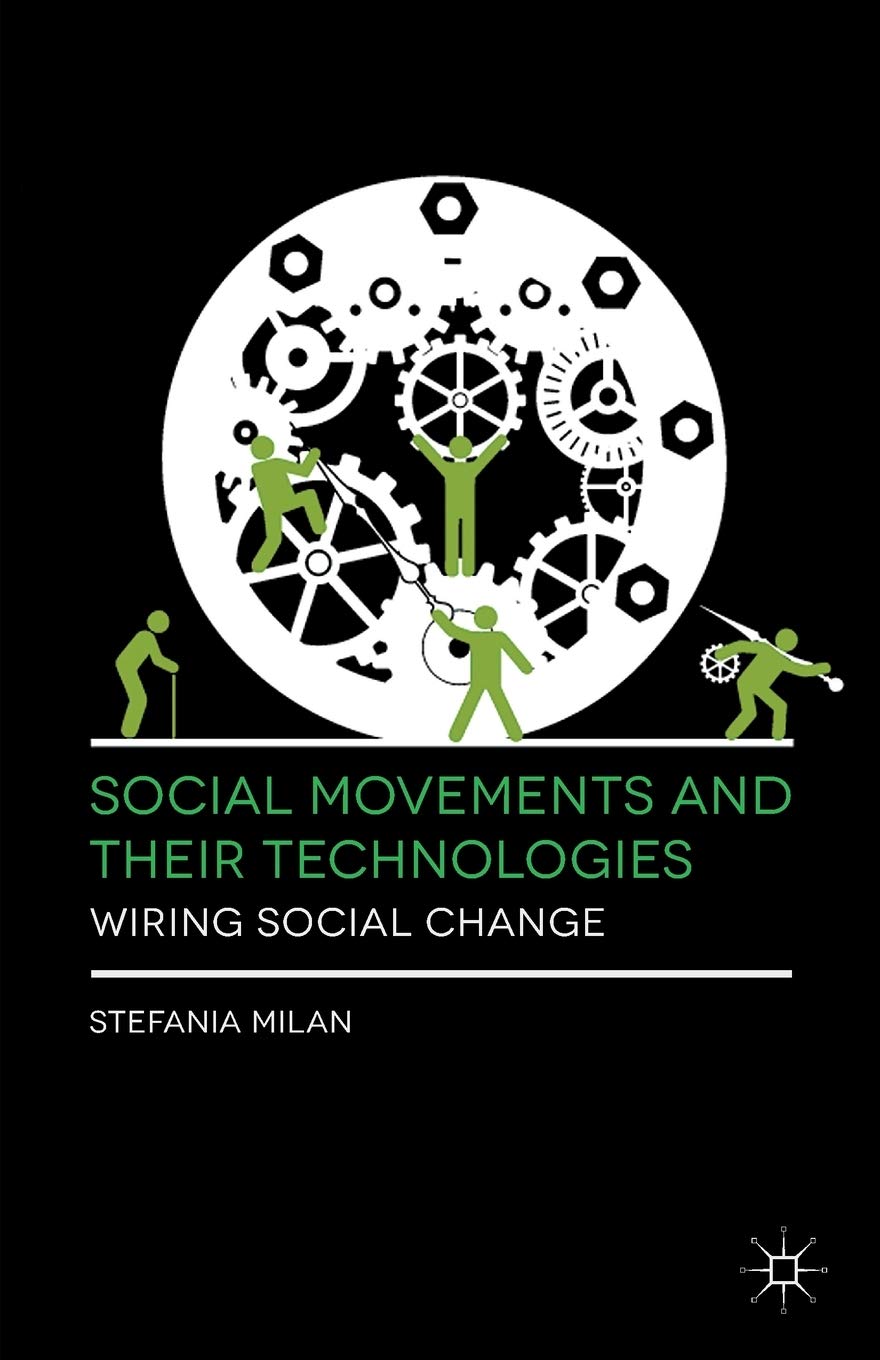 Social Movements and Their Technologies: Wiring Social Change Law