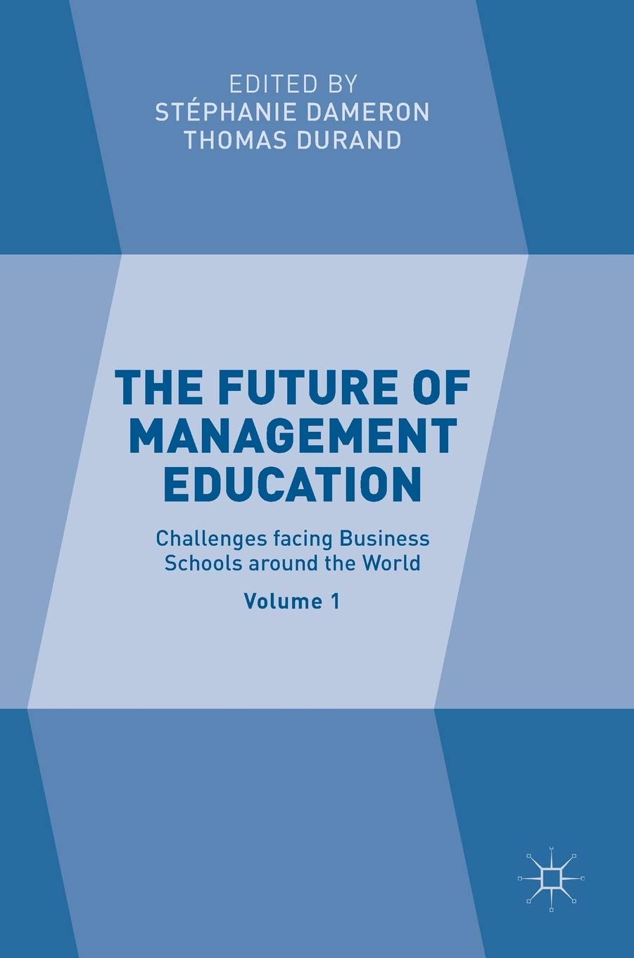 The Future of Management Education: Challenges Facing Business Schools Around the World book