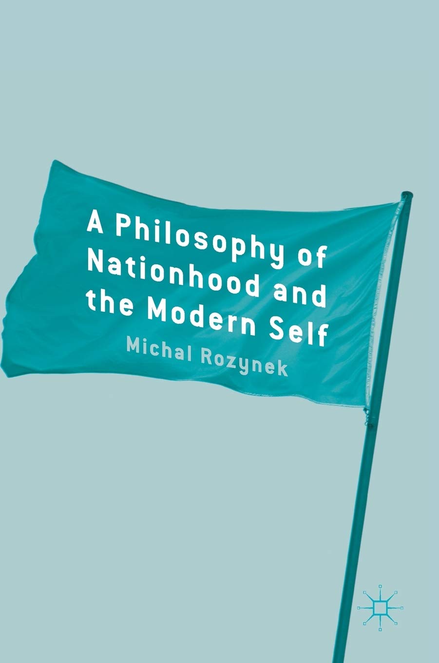 A Philosophy of Nationhood and the Modern Self Law