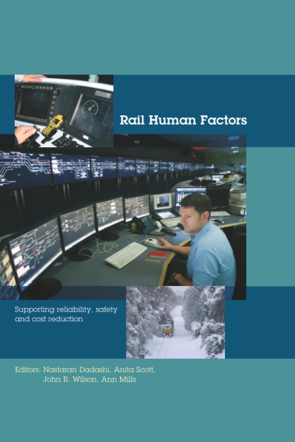 Rail Human Factors: Supporting Reliability, Safety and Cost Reduction Business & Technology