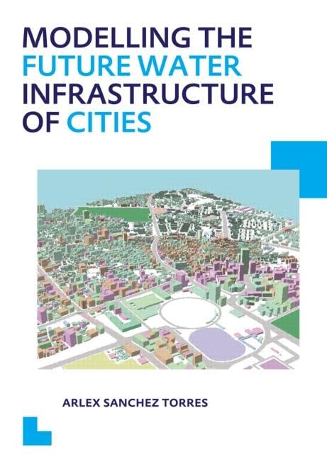 Modelling the Future Water Infrastructure of Cities (Ihe Delft PhD Thesis) Social Sciences