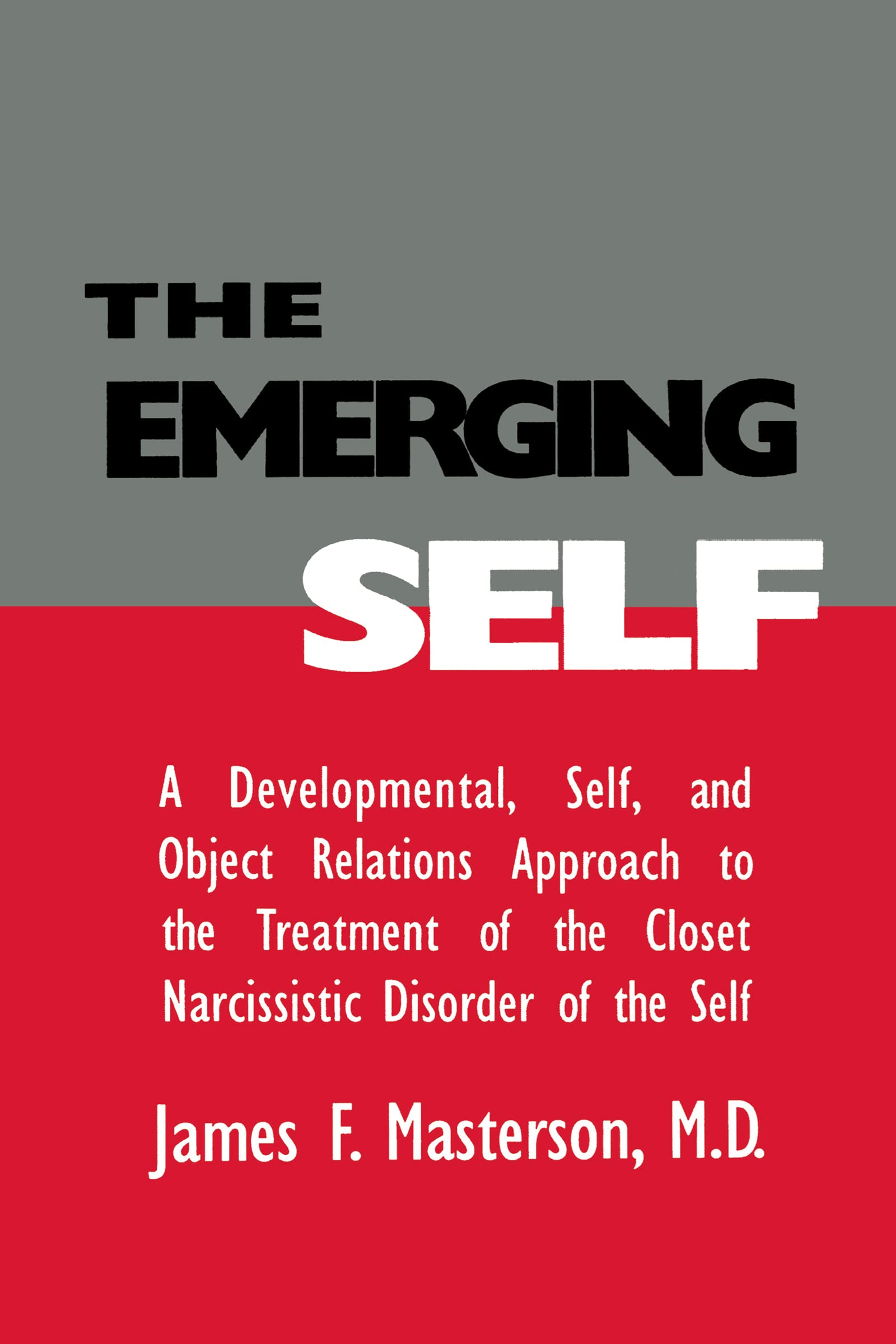 The Emerging Self: A Developmental,.Self, And Object Relatio: A Developmental,.Self, And Object Relatio: A Developmental Self & Object Relations ... The Closet Narcissistic Disorder of the Self Medicine