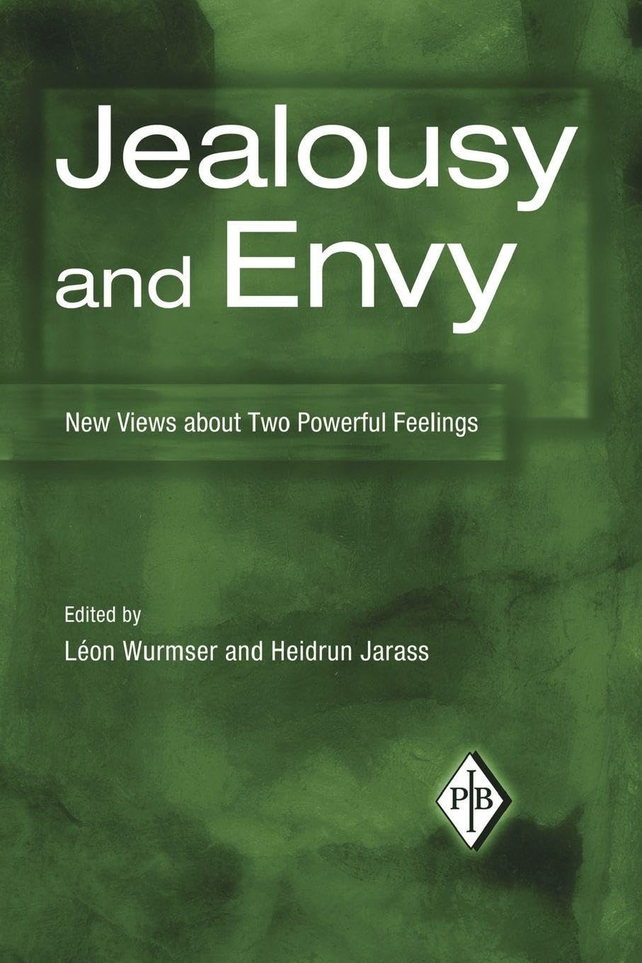 Jealousy and Envy: New Views about Two Powerful Feelings (Psychoanalytic Inquiry) Medicine