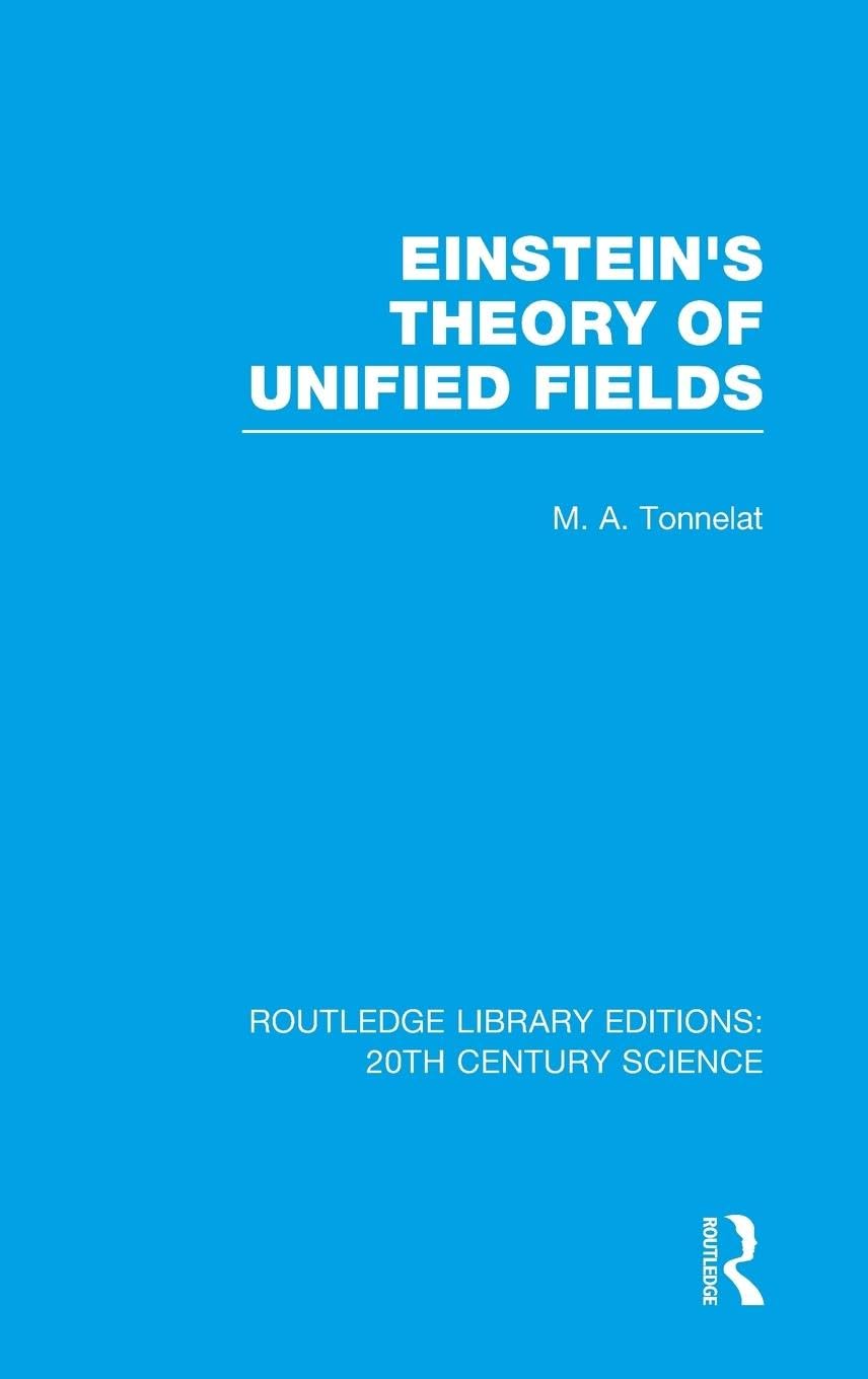 Einstein's Theory of Unified Fields Natural Sciences