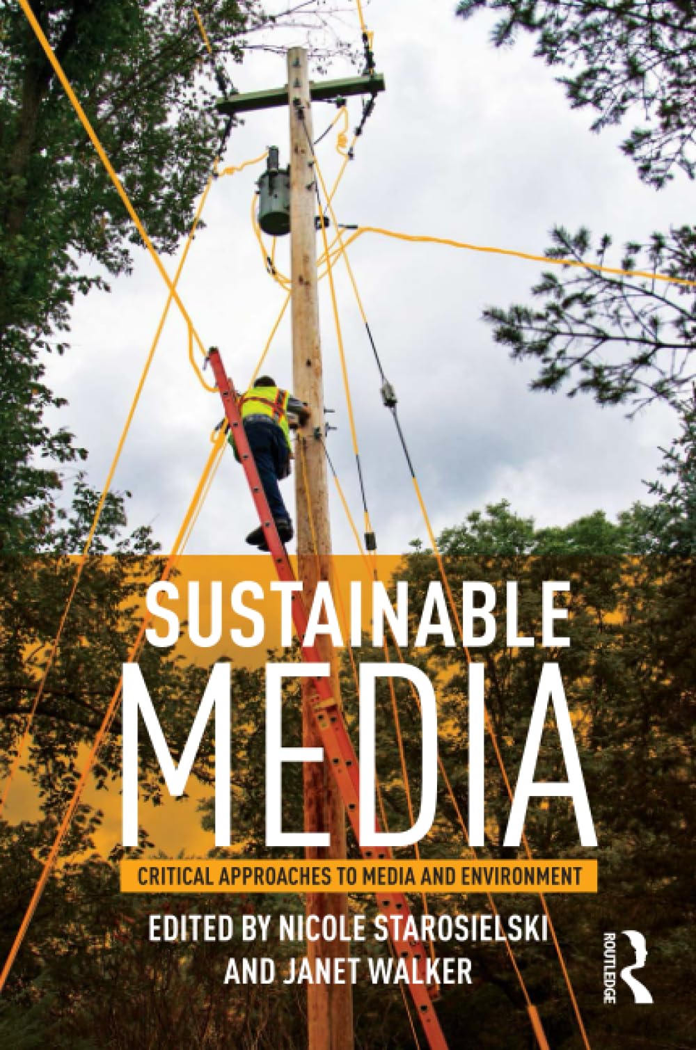 Sustainable Media: Critical Approaches to Media and Environment Media & Communication