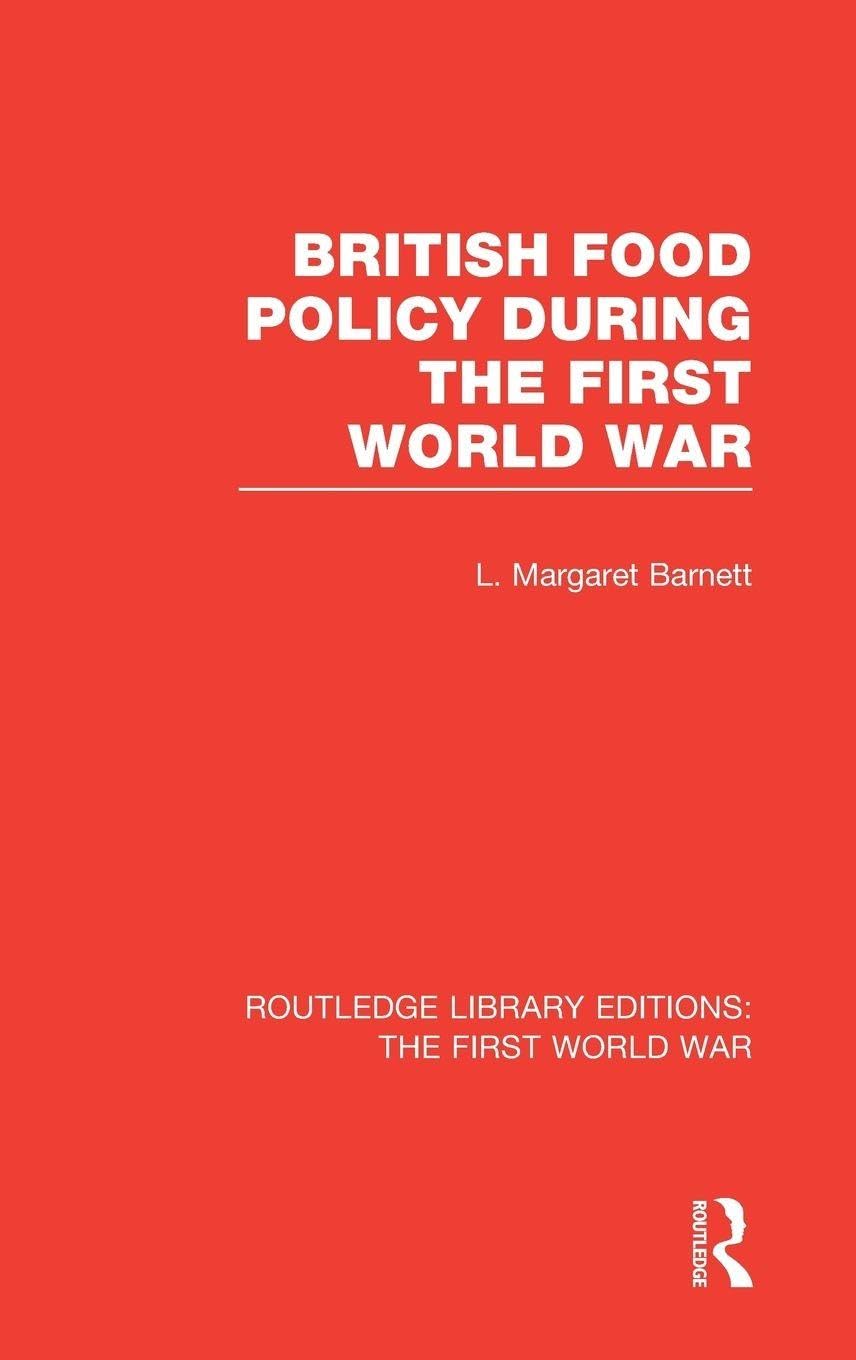 British Food Policy During the First World War (RLE The First World War) Social Sciences