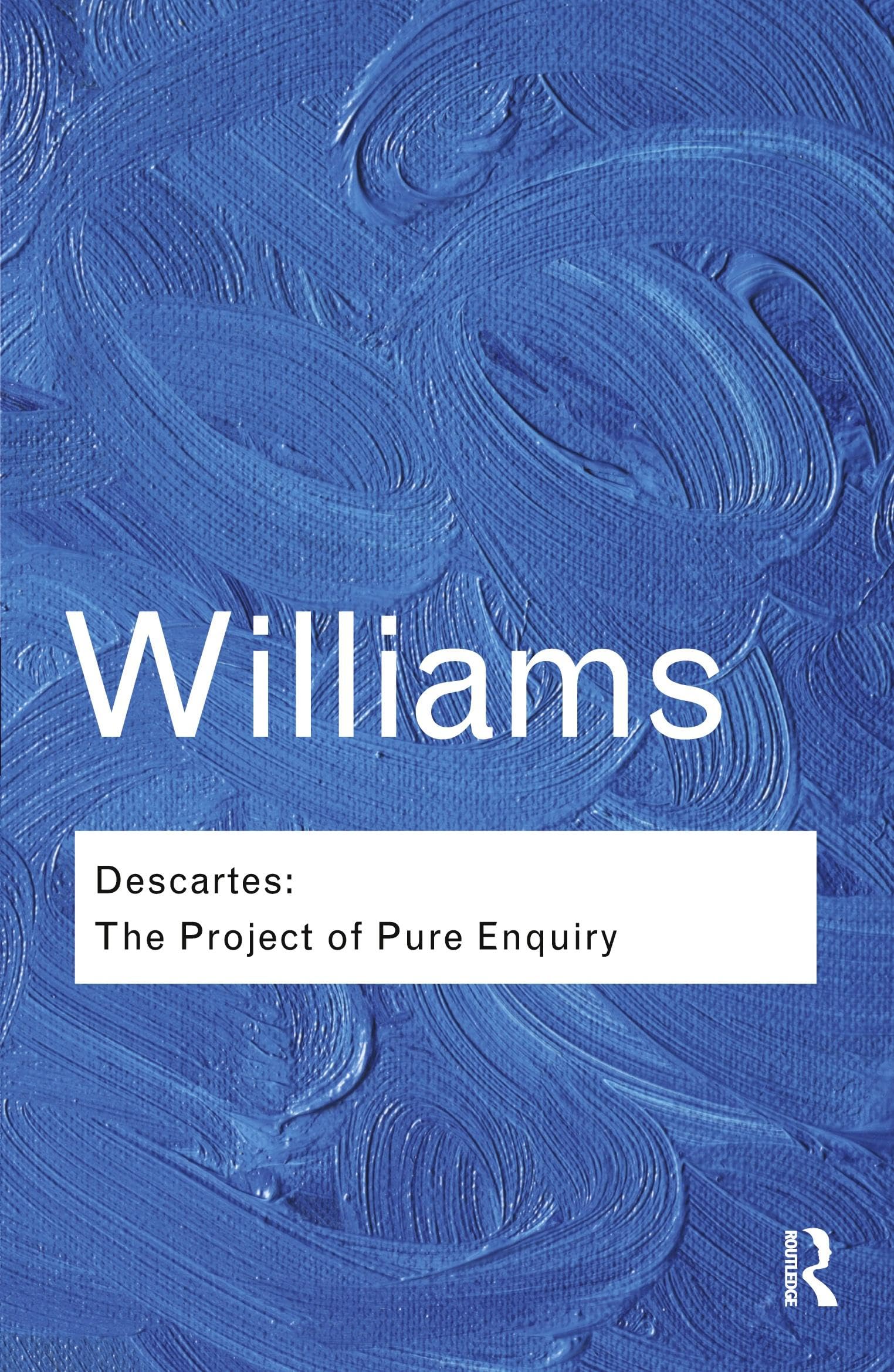 Descartes: The Project of Pure Enquiry (Routledge Classics) Philosophy