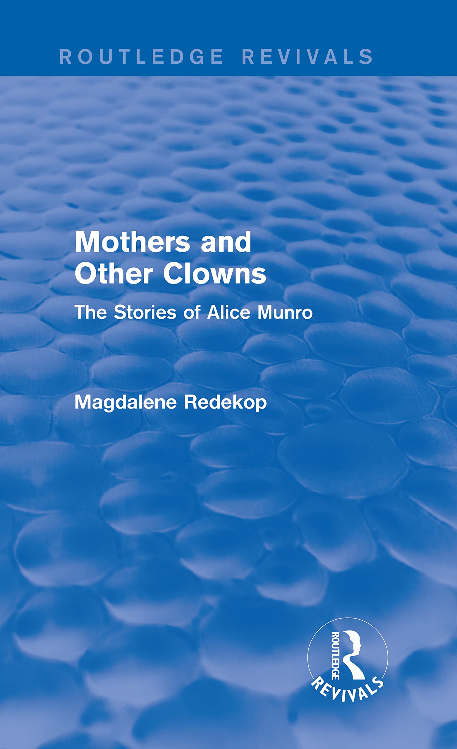 Mothers and Other Clowns (Routledge Revivals) Social Sciences