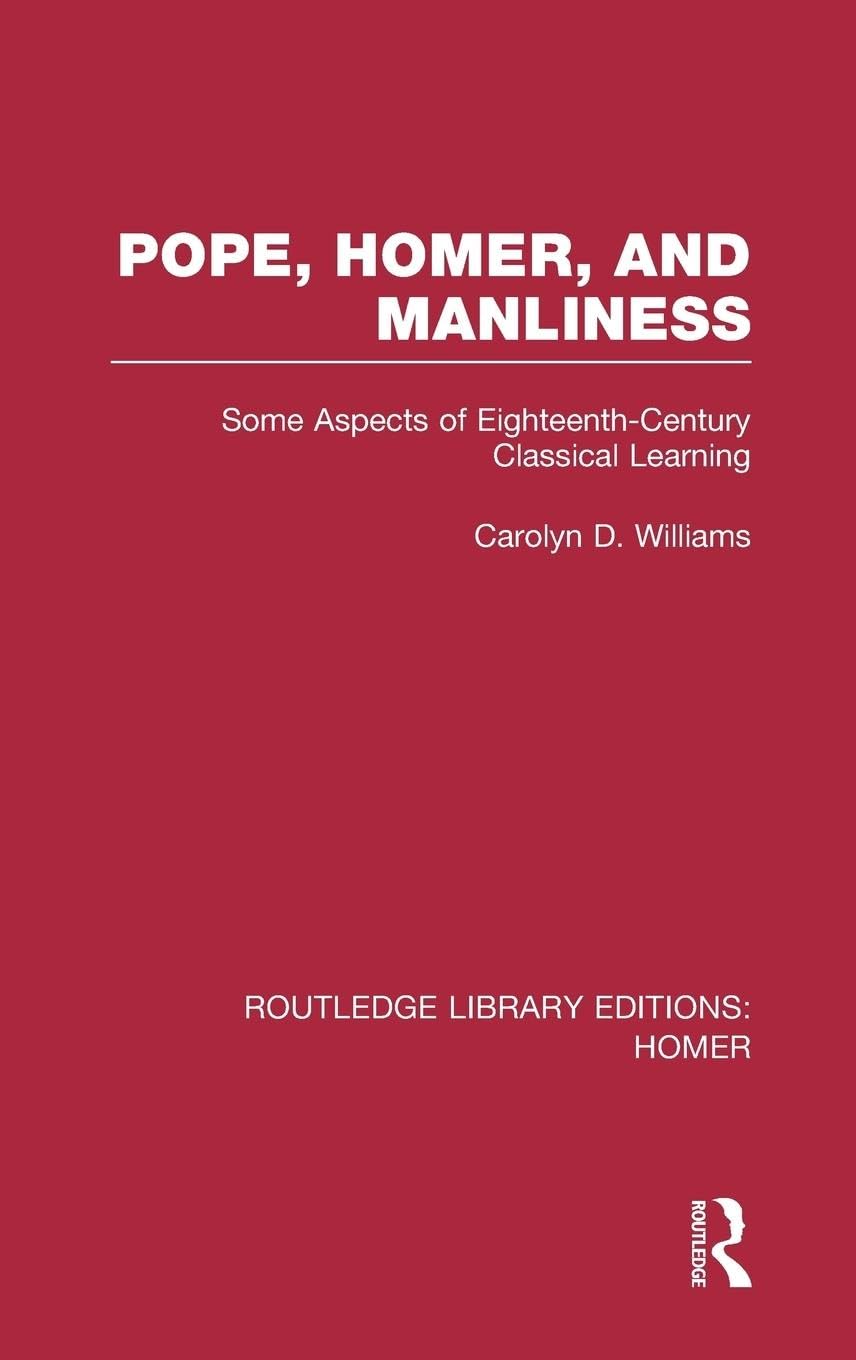 Pope, Homer, and Manliness Social Sciences