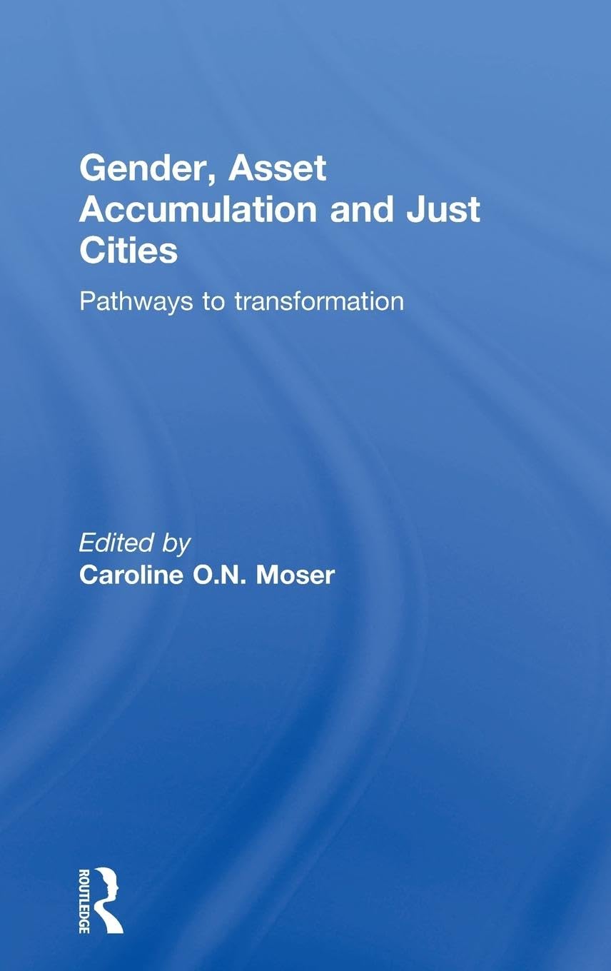 Gender, Asset Accumulation and Just Cities Social Sciences