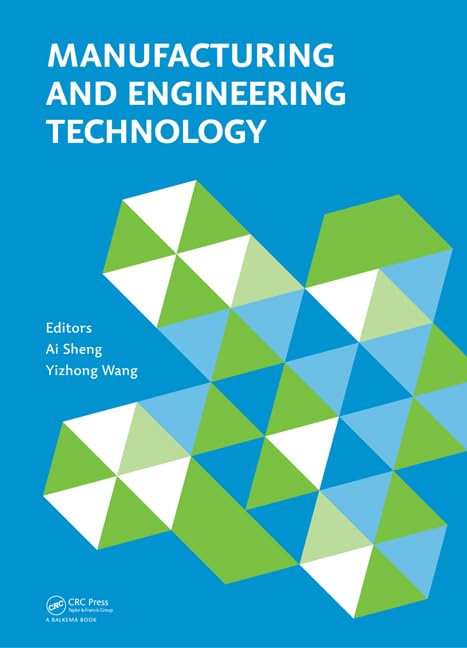 Manufacturing and Engineering Technology: Proceedings of the 2014 International Conference on Manufacturing and Engineering Technology Icmet 2014, Sanya, China, 17-19 October 2014 Business, Finance & Career